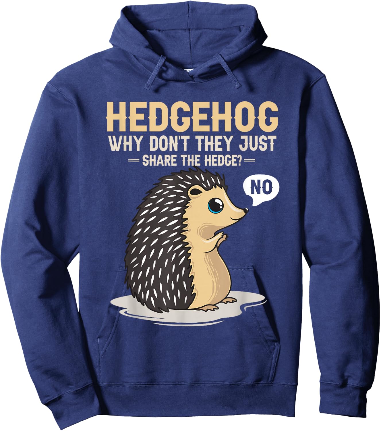 Hedgehogs Why Don't They Just Share The Hedge Funny Animal Hoodie - Hoodie | Navy