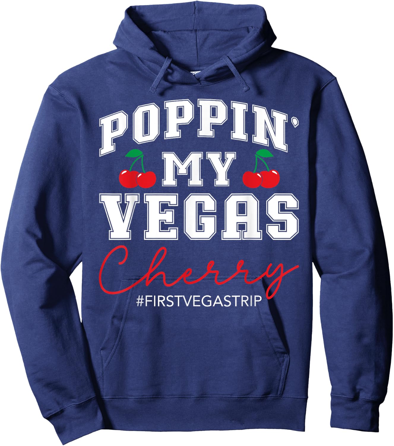 Poppin' My Vegas Cherry First Vegas Trip Vacation Party Crew Hoodie - Hoodie | Navy