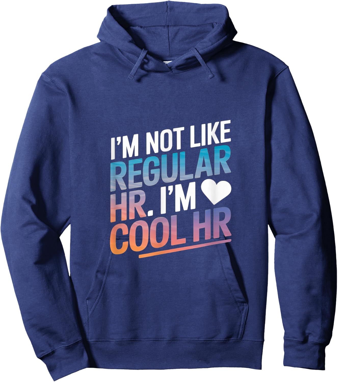 Cool HR Funny HR Office Quote Human Resources Hoodie - Hoodie | Navy