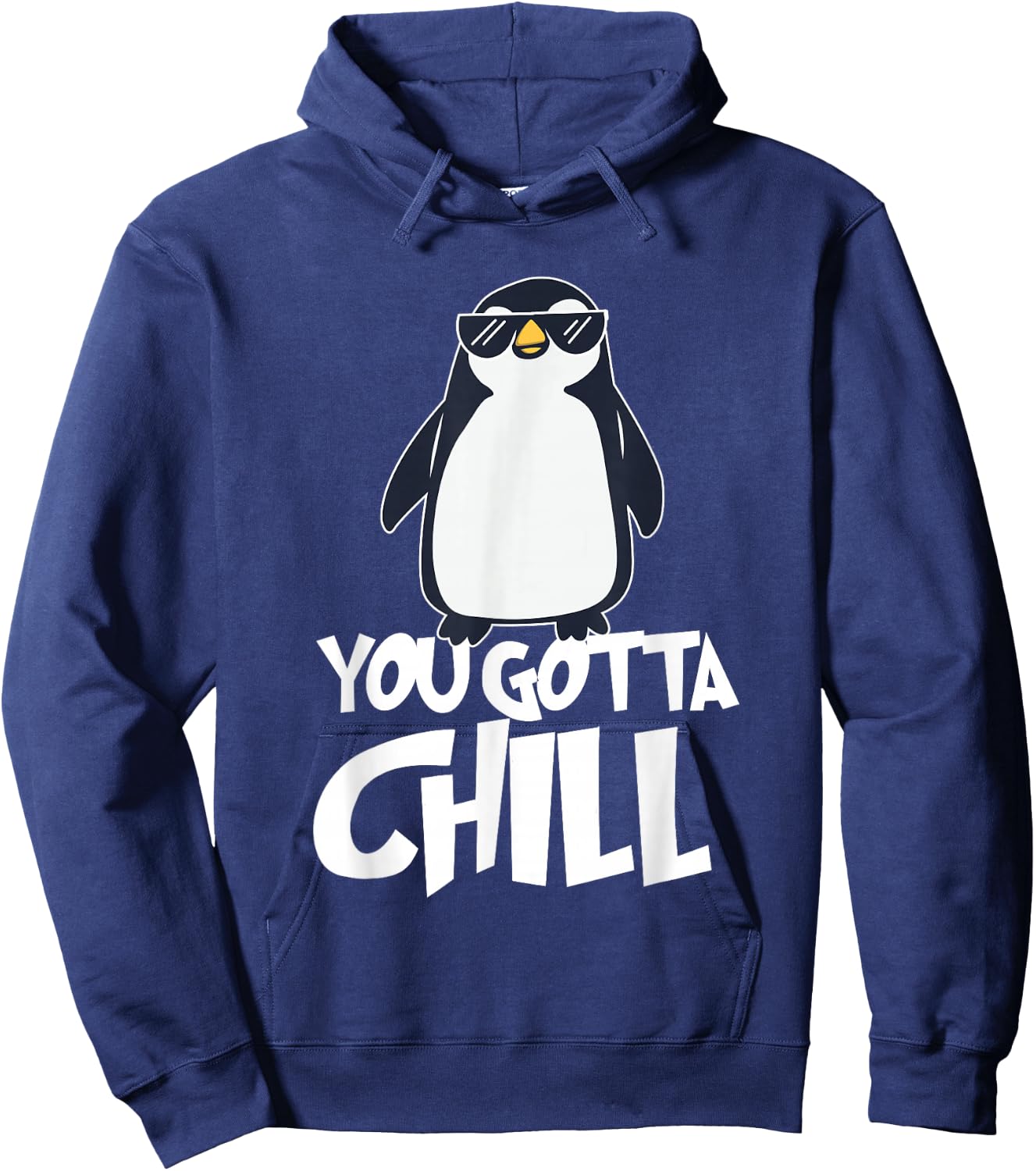 You Gotta Chill - Penguin Lover Bird Watcher Aquatic Bird Hoodie - Hoodie | Navy