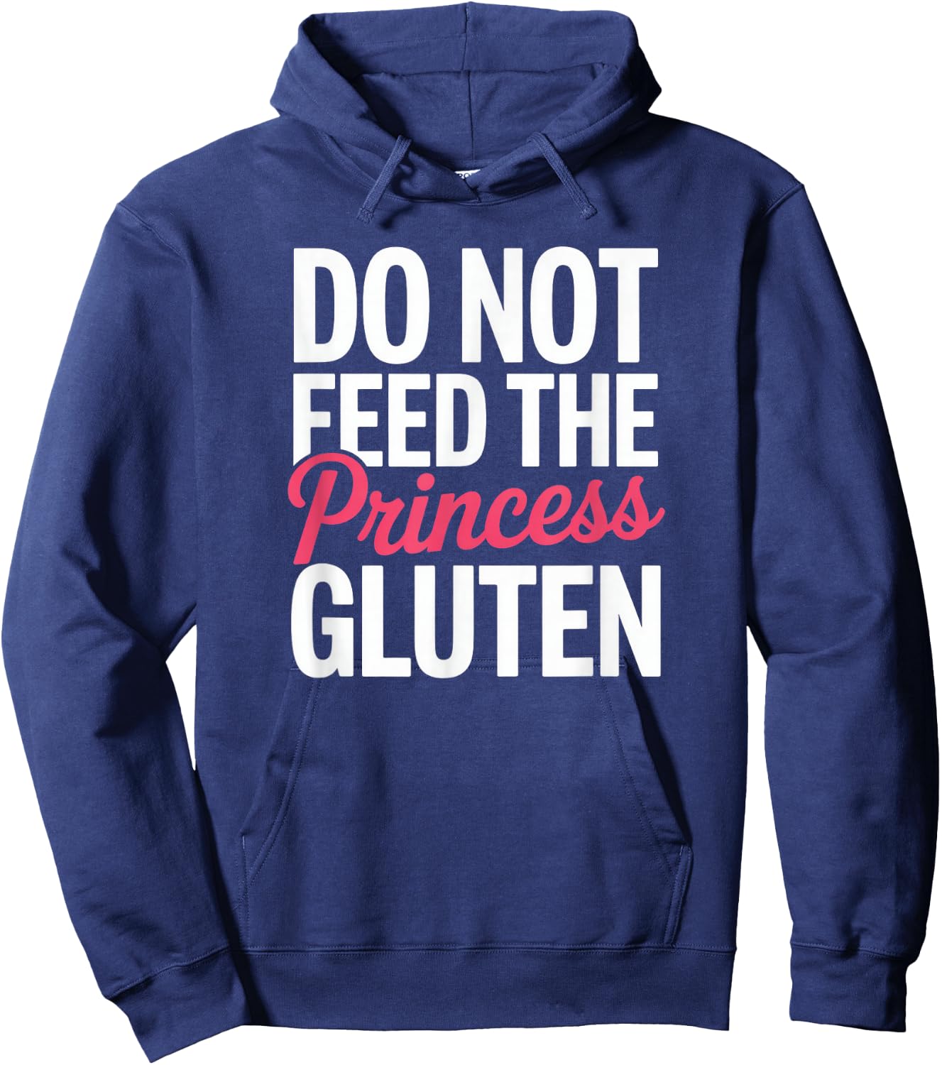 Do Not Feed The Princess Gluten Intolerance Funny Celiac Hoodie - Hoodie | Navy