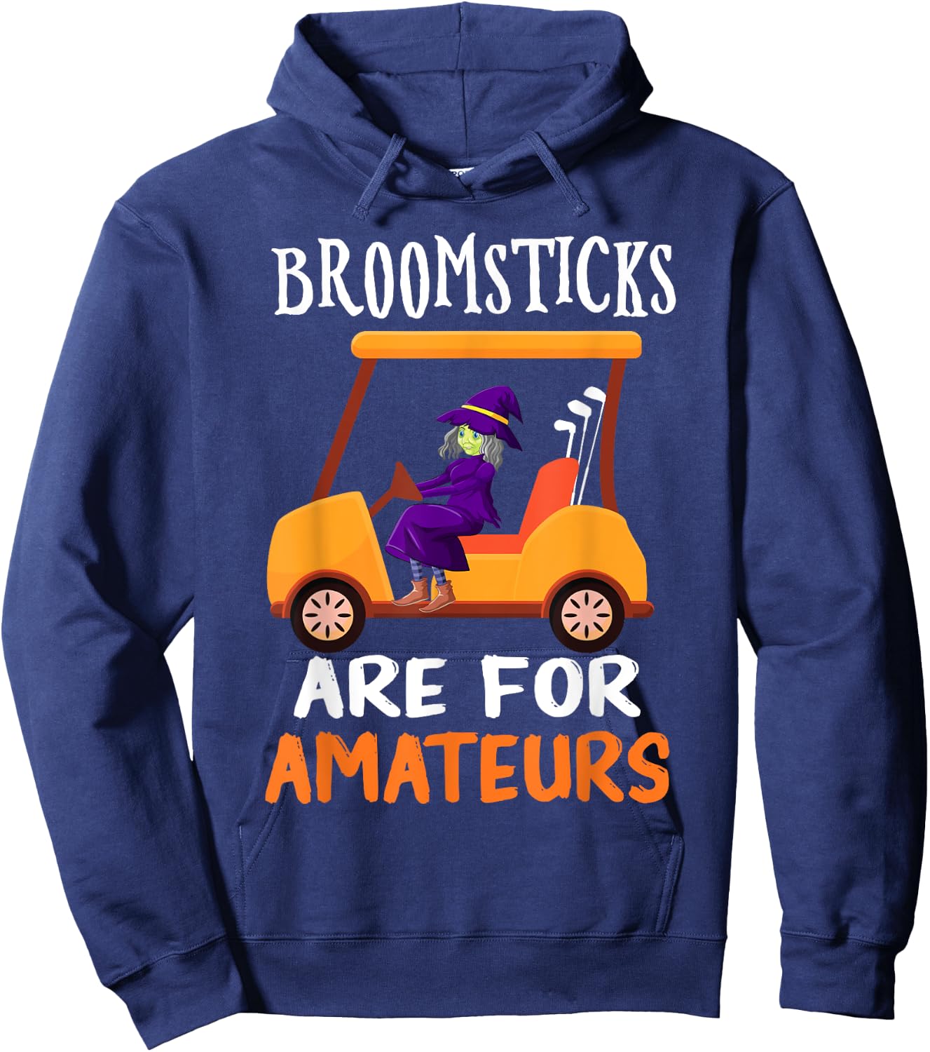 Broomsticks Are For Amateurs Witch Golf Cart Halloween Hoodie - Hoodie | Navy