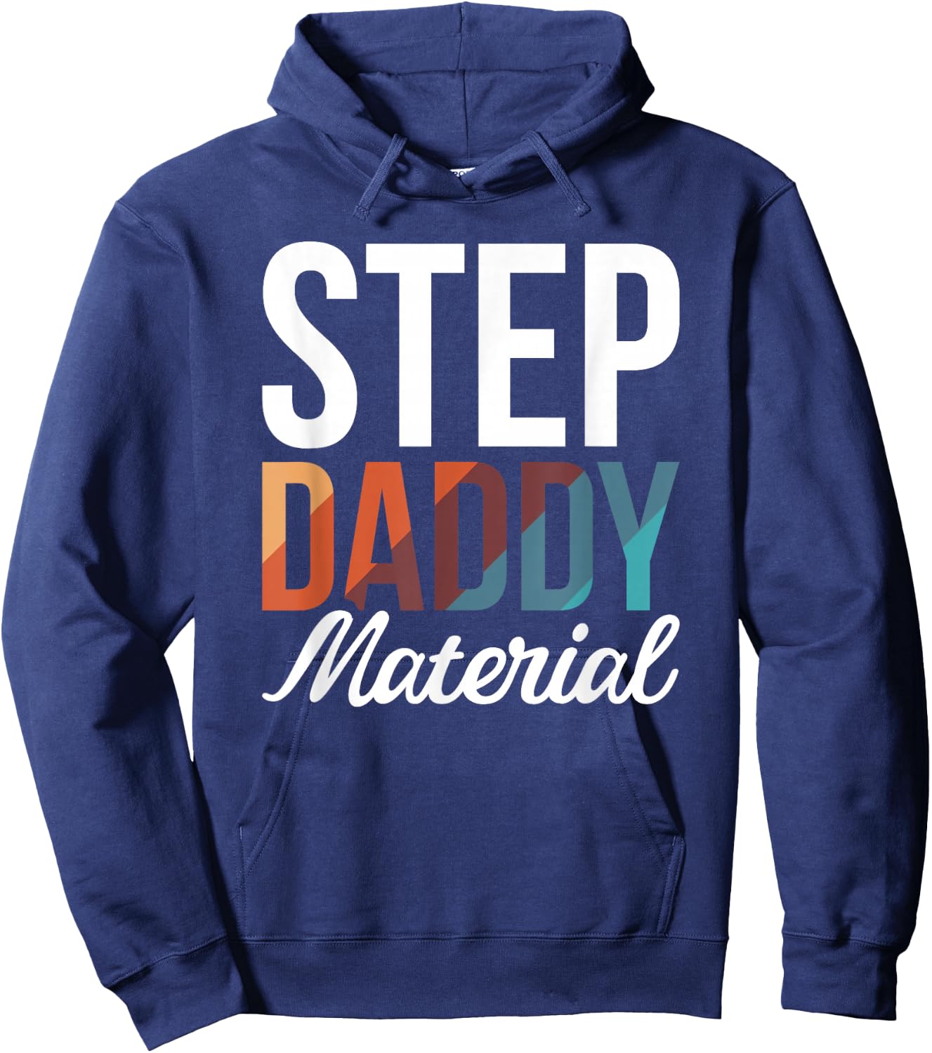 Step Daddy Material Hoodie - Hoodie | Navy
