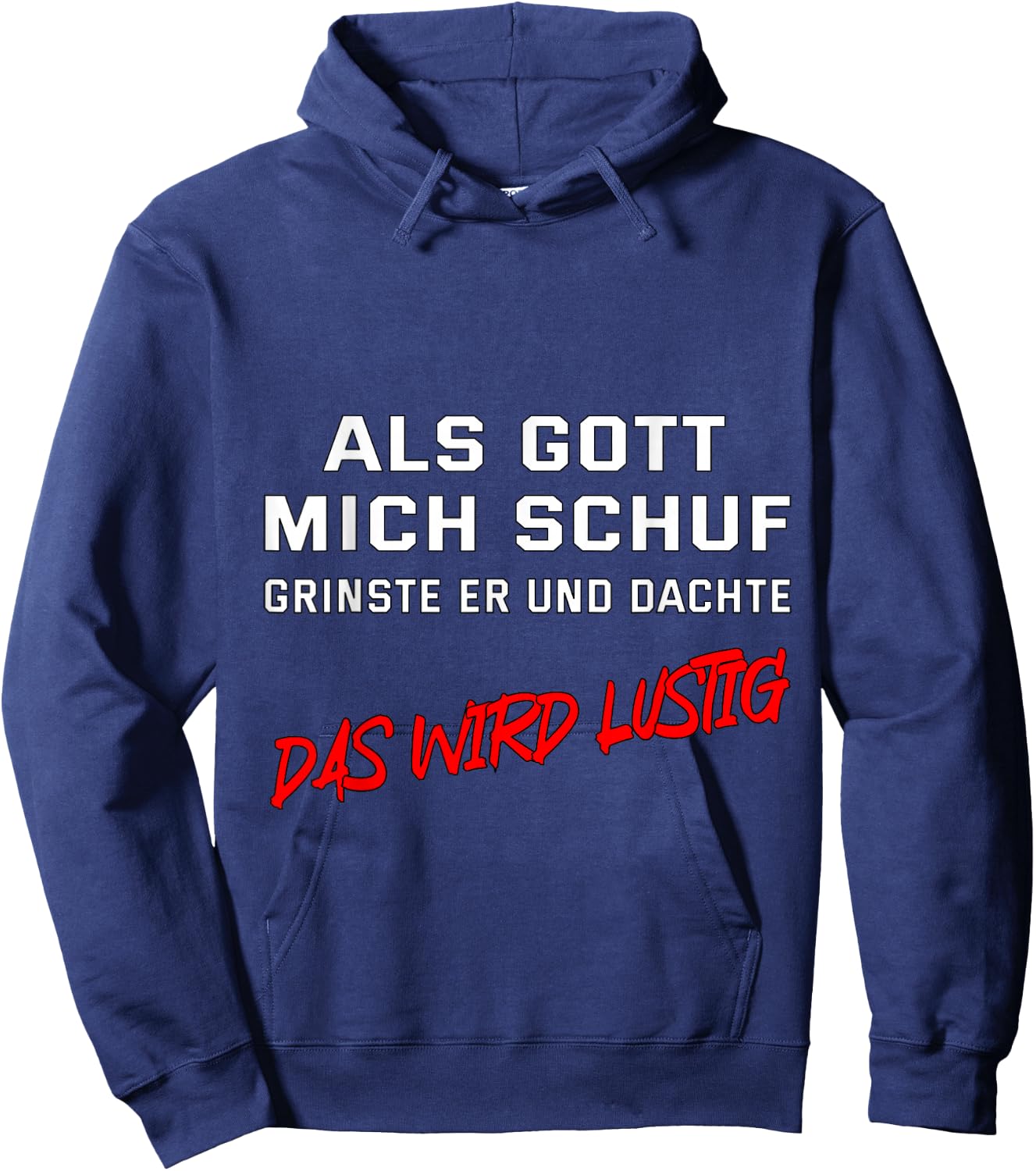 Als Gott mich schuf, grinste er und dachte "Das wird lustig" Hoodie - Hoodie | Navy