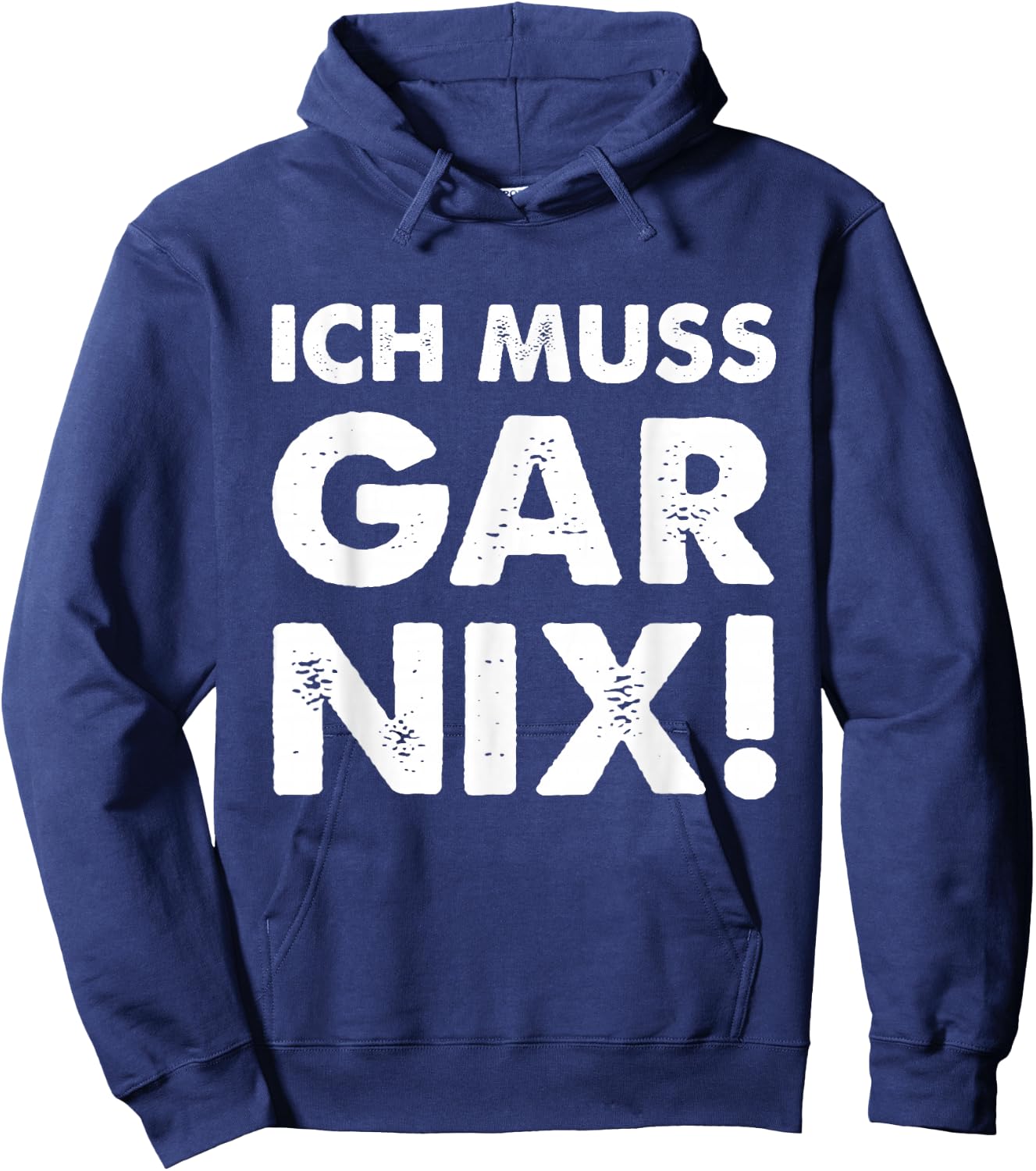 with German Text "Ich Muss Gar Nix" [German Language], black Hoodie - Hoodie | Navy