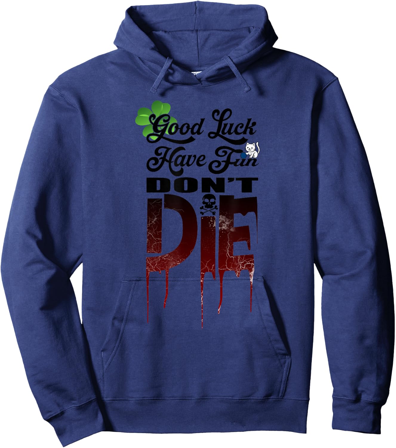 Good Luck Have Fun Don't Die, Funny Gamer Graphic Hoodie - Hoodie | Navy