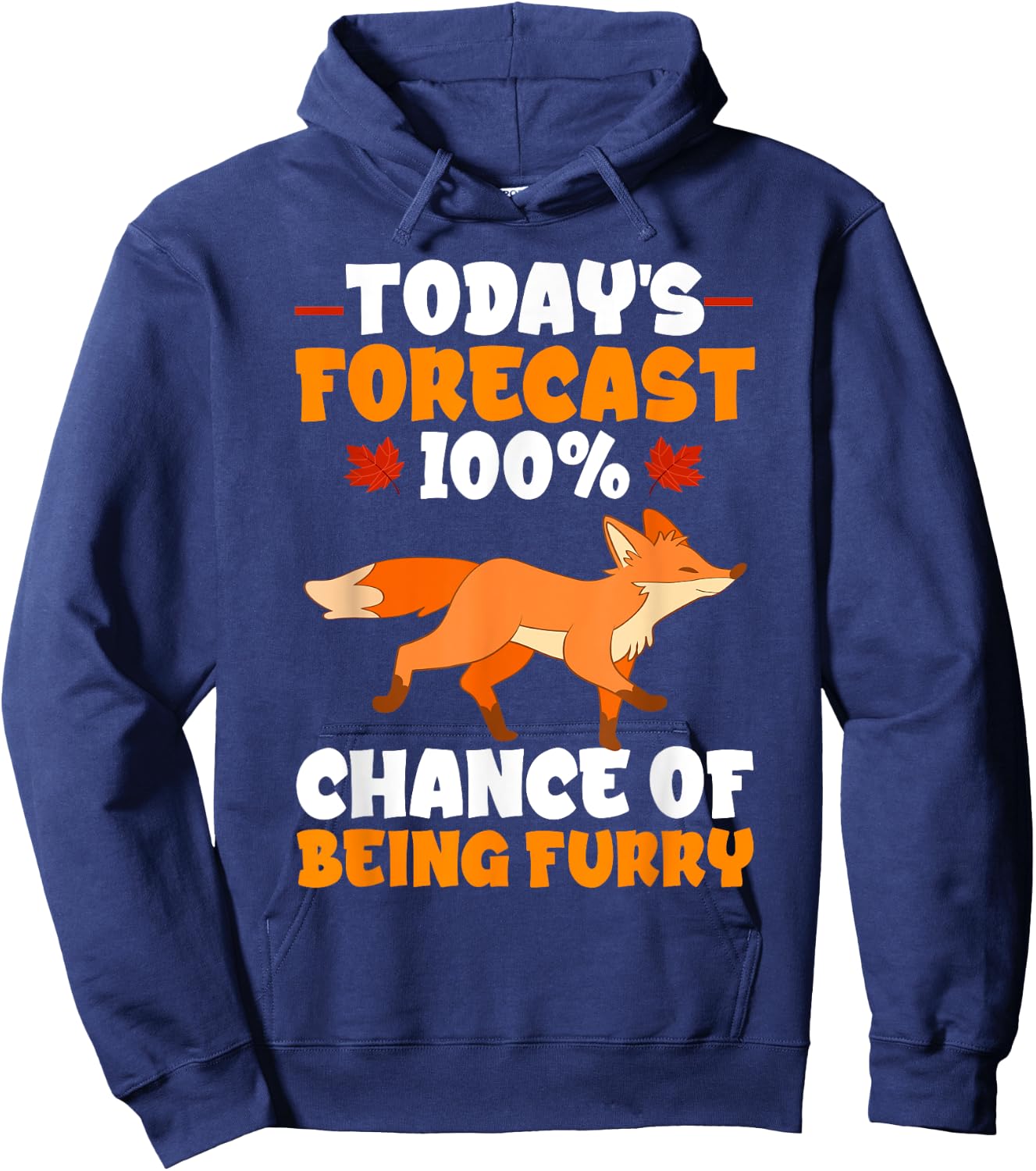Furry Fandom Fursona Fursuit Fox 100% Chance Of Being Furry Hoodie - Hoodie | Navy