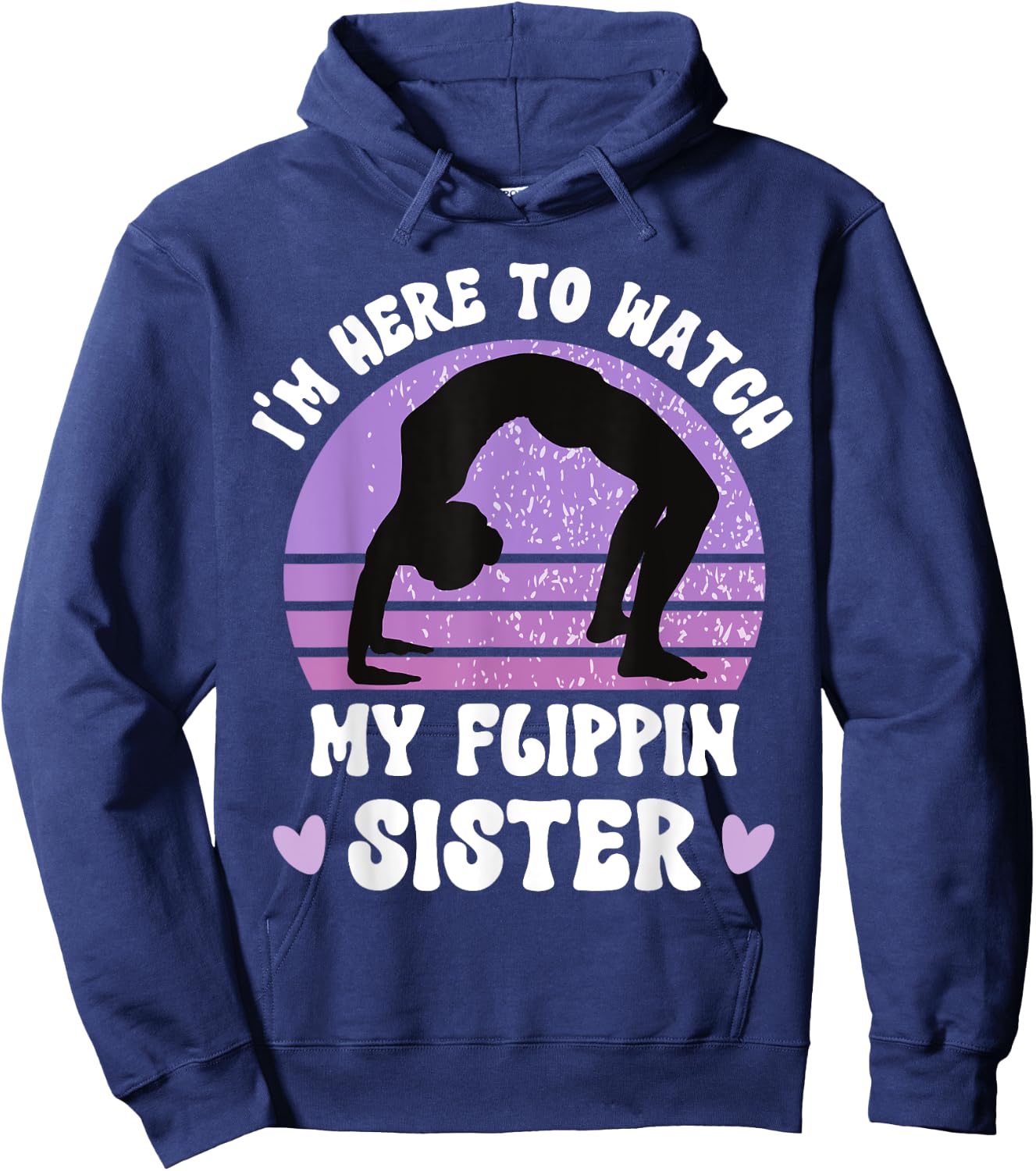 I'm Here To Watch My Flippin Sister Gymnast Cheer Sister Hoodie - Hoodie | Navy