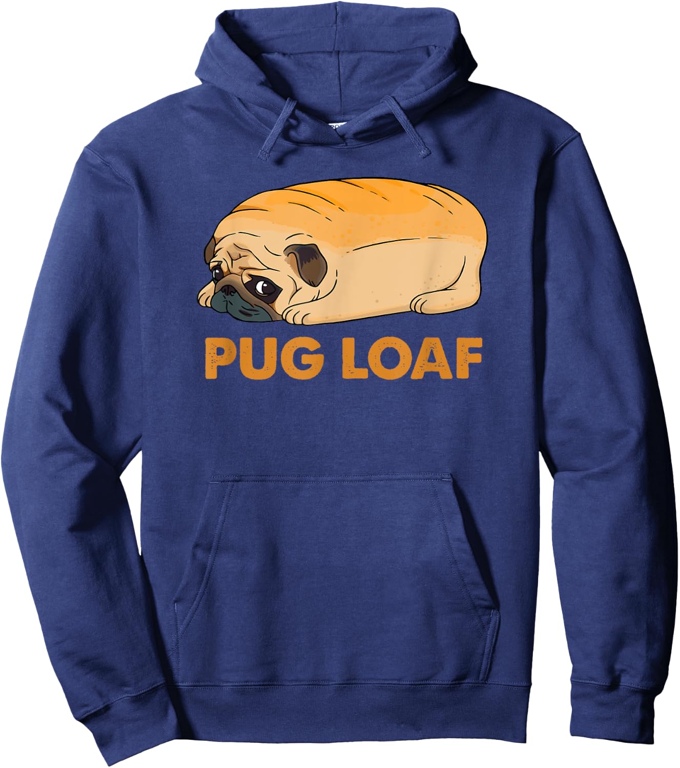 Funny Pug shirt, Pug Loaf, funny dog shirt, Pug Mom Mum Hoodie - Hoodie | Navy