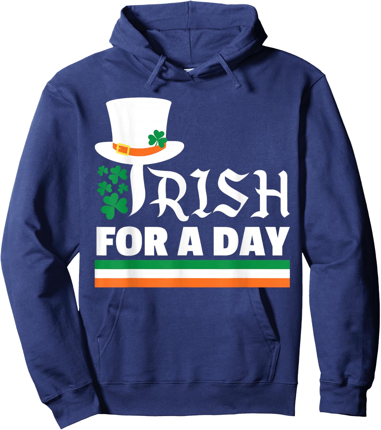 Irish for a Day Happy St. Patrick's Hat Erwachsene Männer Frauen Hoodie - Hoodie | Navy