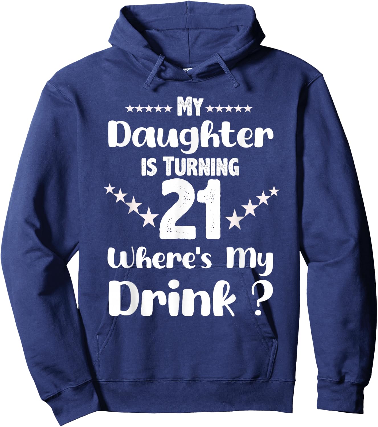My Daughter Is Turning 21st Daughter Birthday Hoodie - Hoodie | Navy