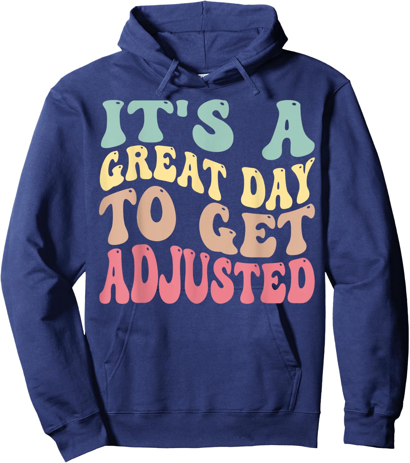 It's A Good Days To Get Adjusted Chiropractic Students Hoodie - Hoodie | Navy