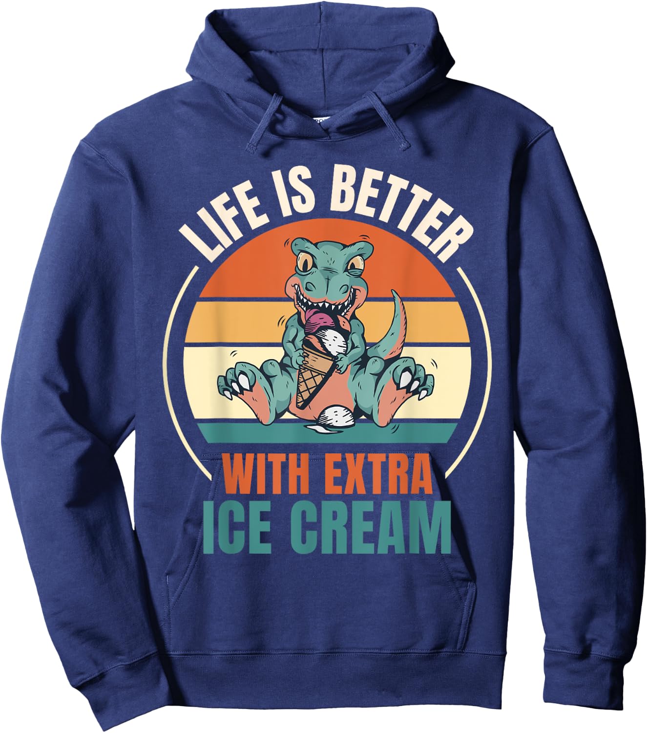 Retro Dinosaur Ice Cream Life Is Better With Extra Ice Cream Hoodie - Hoodie | Navy