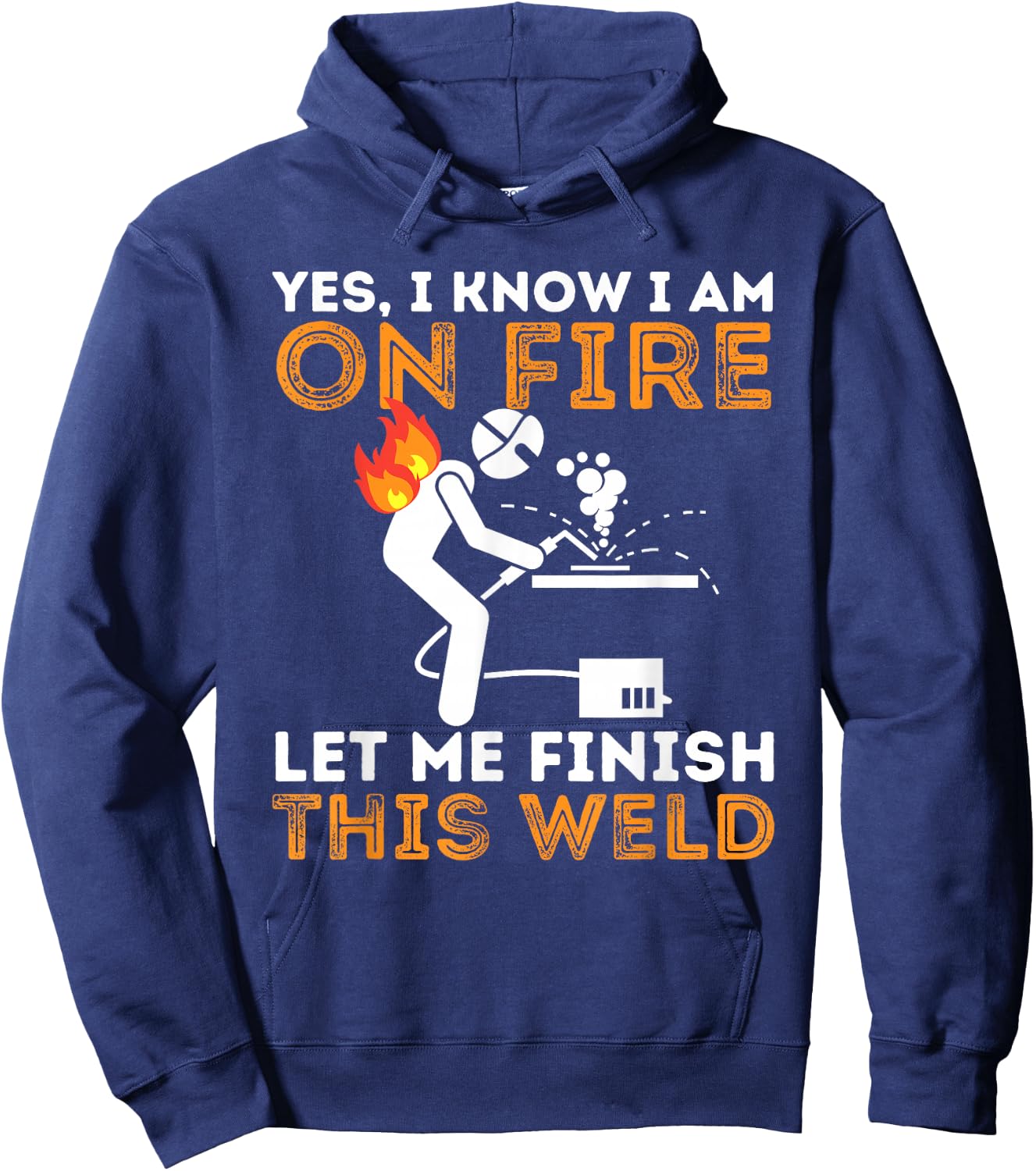 Yes I Know I Am On Fire - Metal Worker Welder & Welding Small Hoodie - Hoodie | Navy