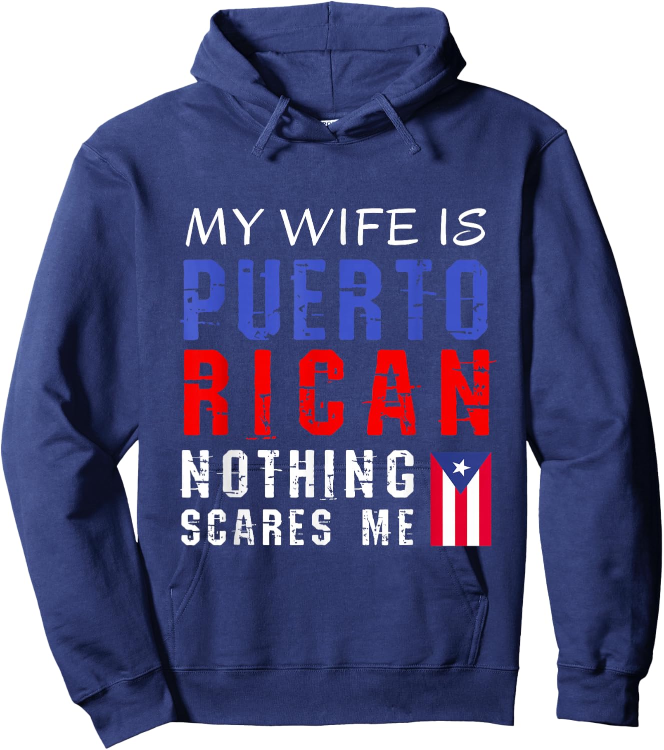 Hilarious My Wife Is Puerto Rican Nothing Scares Me Hoodie - Hoodie | Navy