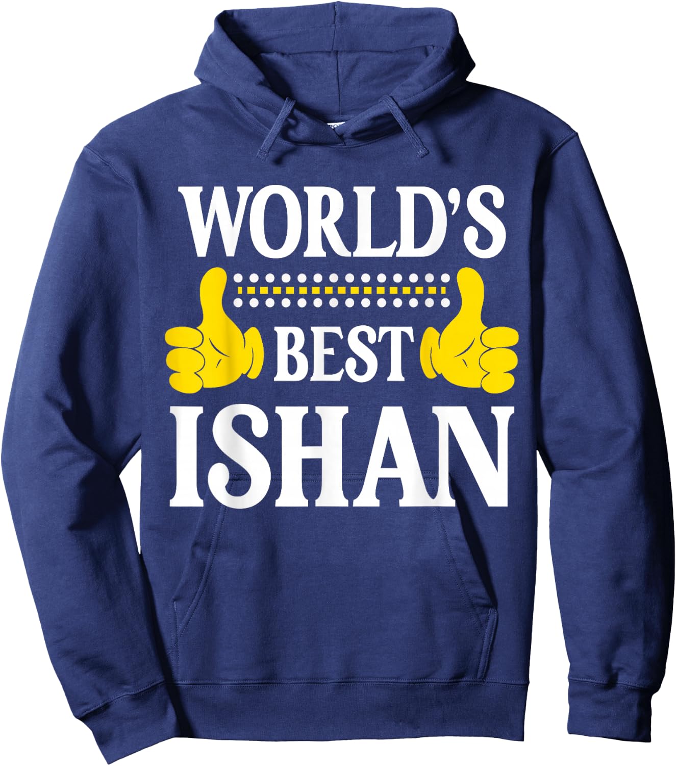 World's Best Ishan Personal Name First Name Funny Ishan Hoodie - Hoodie | Navy