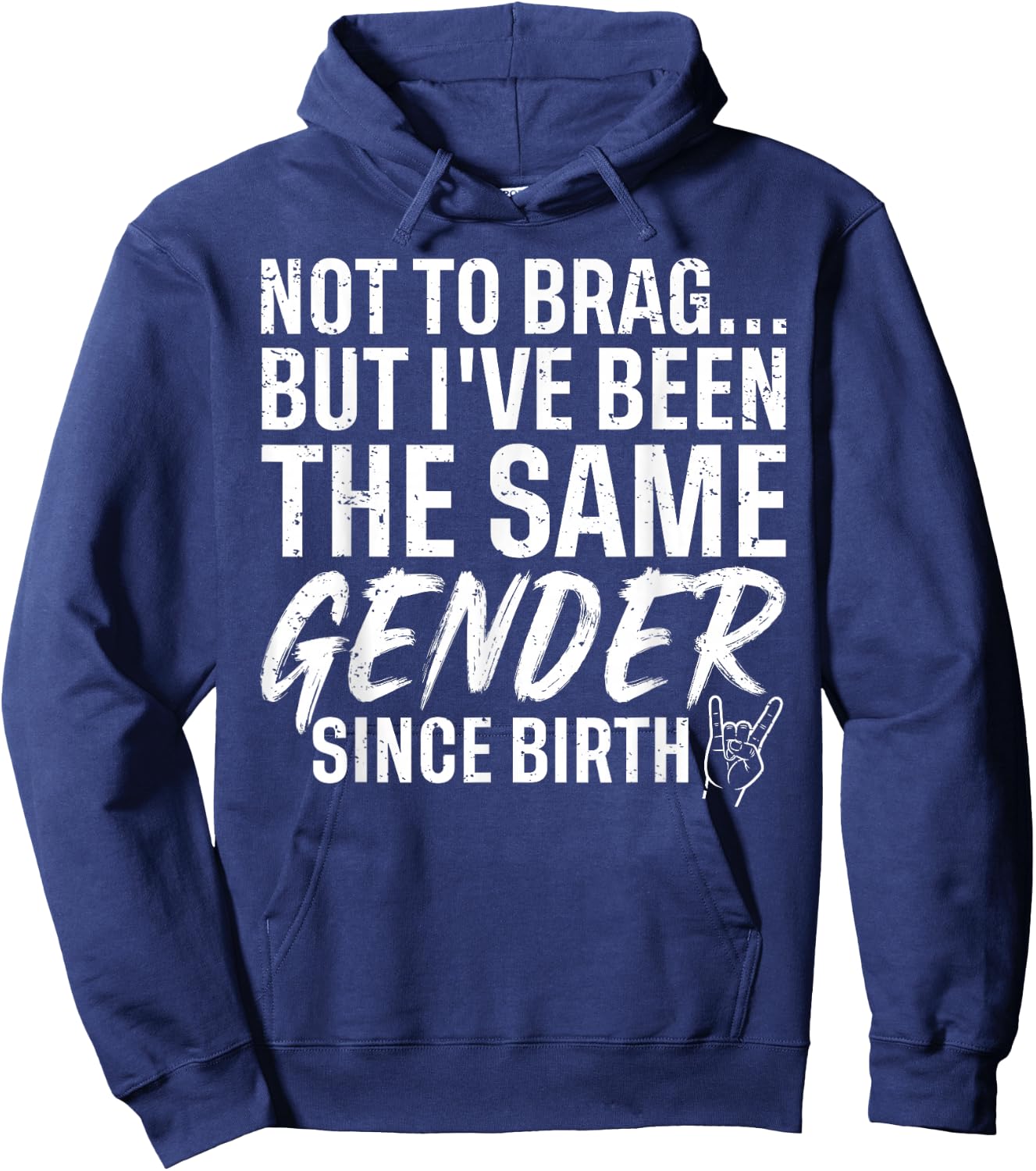 I Have Been The Same Gender Since Birth Funny Sarcastic Hoodie - Hoodie | Navy