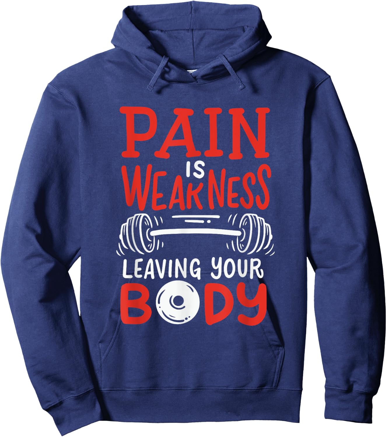 Pain Is Weakness Leaving Your Body Weighlifting Workout Gym Hoodie - Hoodie | Navy