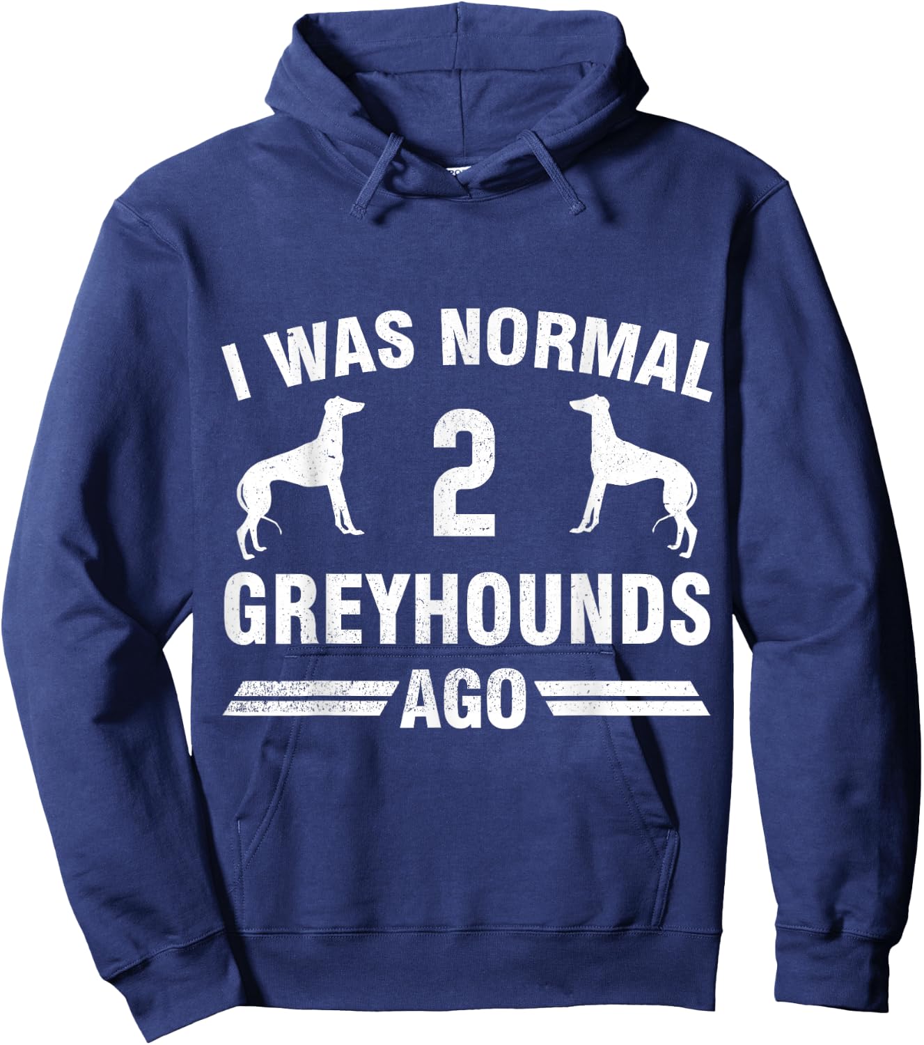 I Was Normal 2 Greyhounds Ago Cool Greyhound Lover Gift Hoodie - Hoodie | Navy