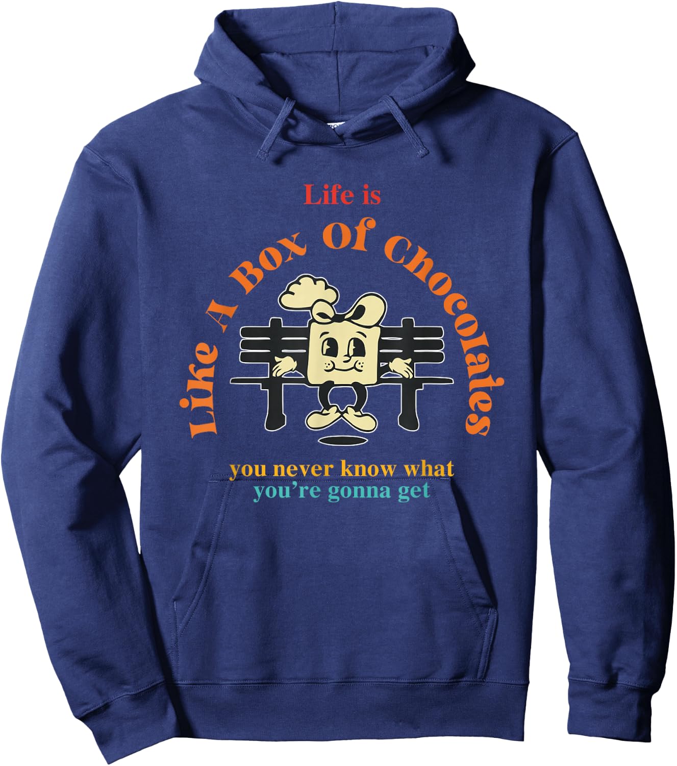 Life Is Like A Box Of Chocolates You Never Know Apparel Hoodie - Hoodie | Navy