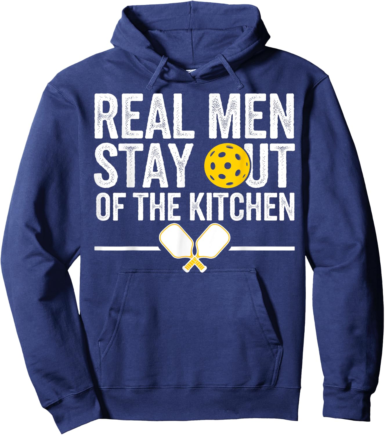 Real Men Stay Out Of The Kitchen Gifts Men Pickleball Lover Hoodie - Hoodie | Navy