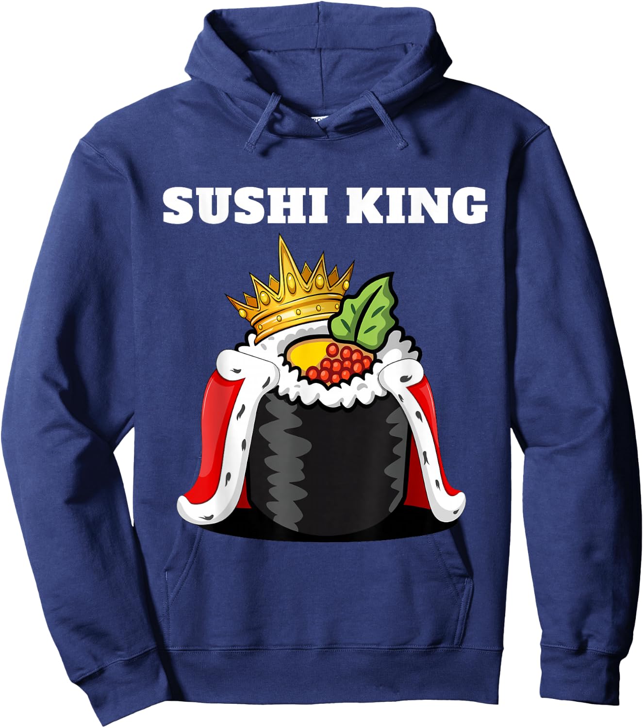 Sushi King | Japanese Food Lover Shirt | Sushi Hoodie - Hoodie | Navy