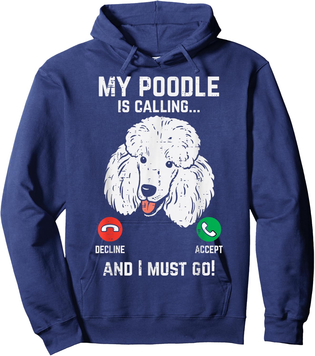 My Poodle Calling I Must Go Funny Pet Dog Lover Owner Gift Hoodie - Hoodie | Navy