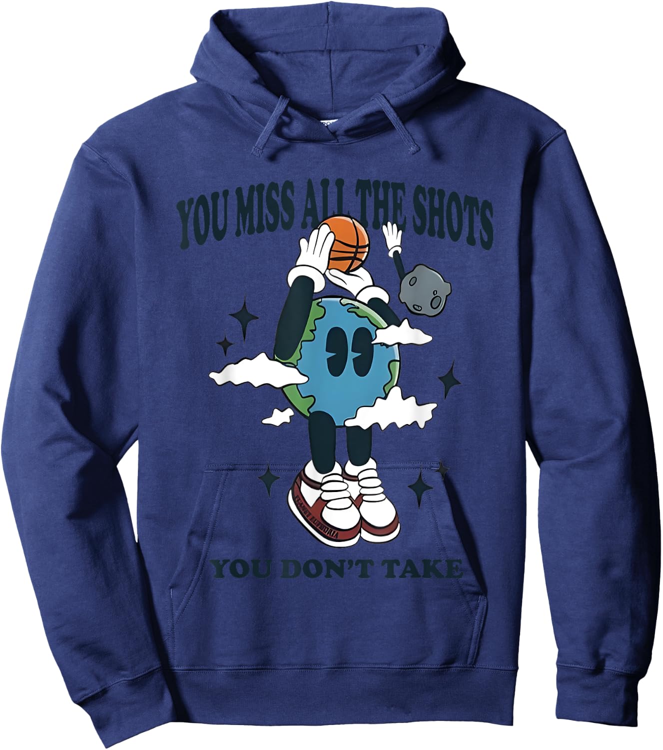 You Miss All The Shots You Don’t Take Basketball Hoodie - Hoodie | Navy