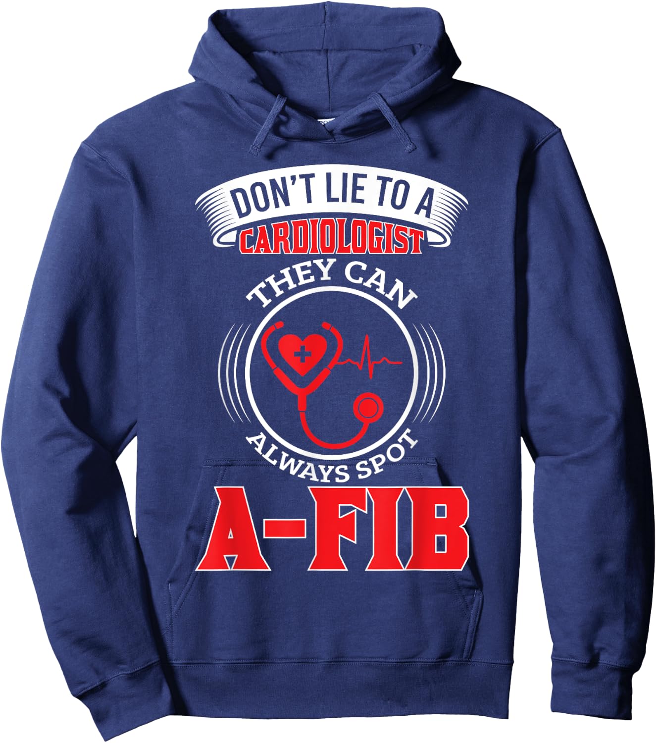 Dont Lie To A Cardiologist Spot A-FIB Funny Cardiology Pun Hoodie - Hoodie | Navy