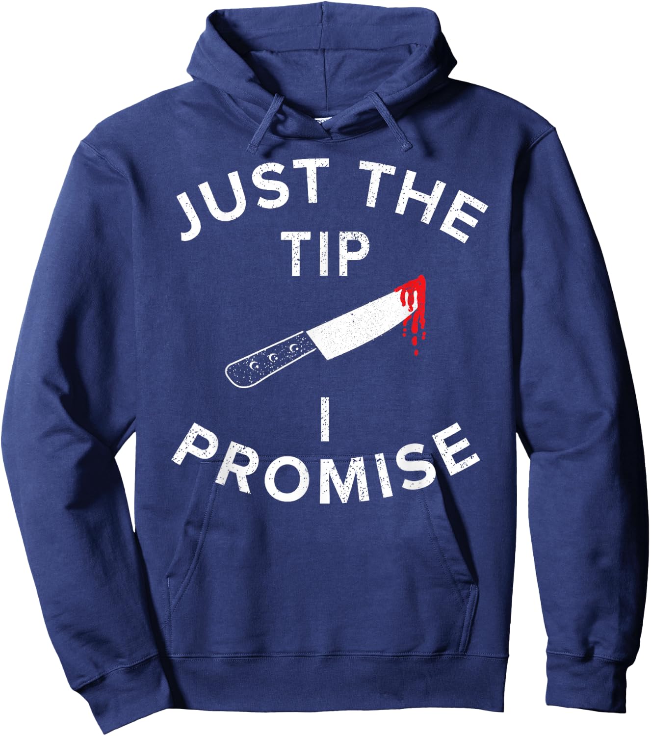 Just The Tip I Promise Pun Knife Funny Halloween Hoodie - Hoodie | Navy