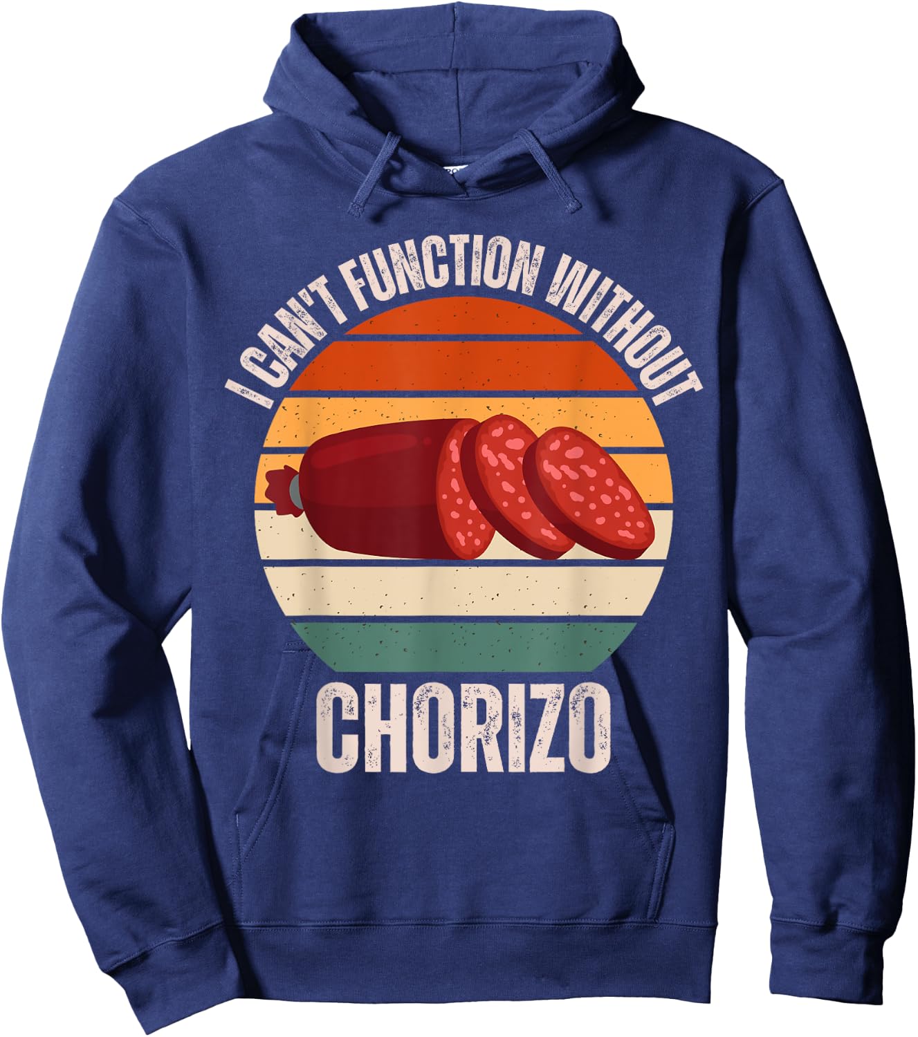 Vintage I Can't Function Without Chorizo Food Lover Hoodie - Hoodie | Navy