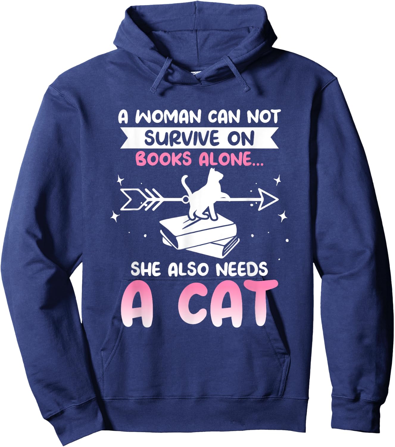 Cats and Books A WOMAN CAN NOT SURVIVE ON BOOKS ALONE... Hoodie - Hoodie | Navy