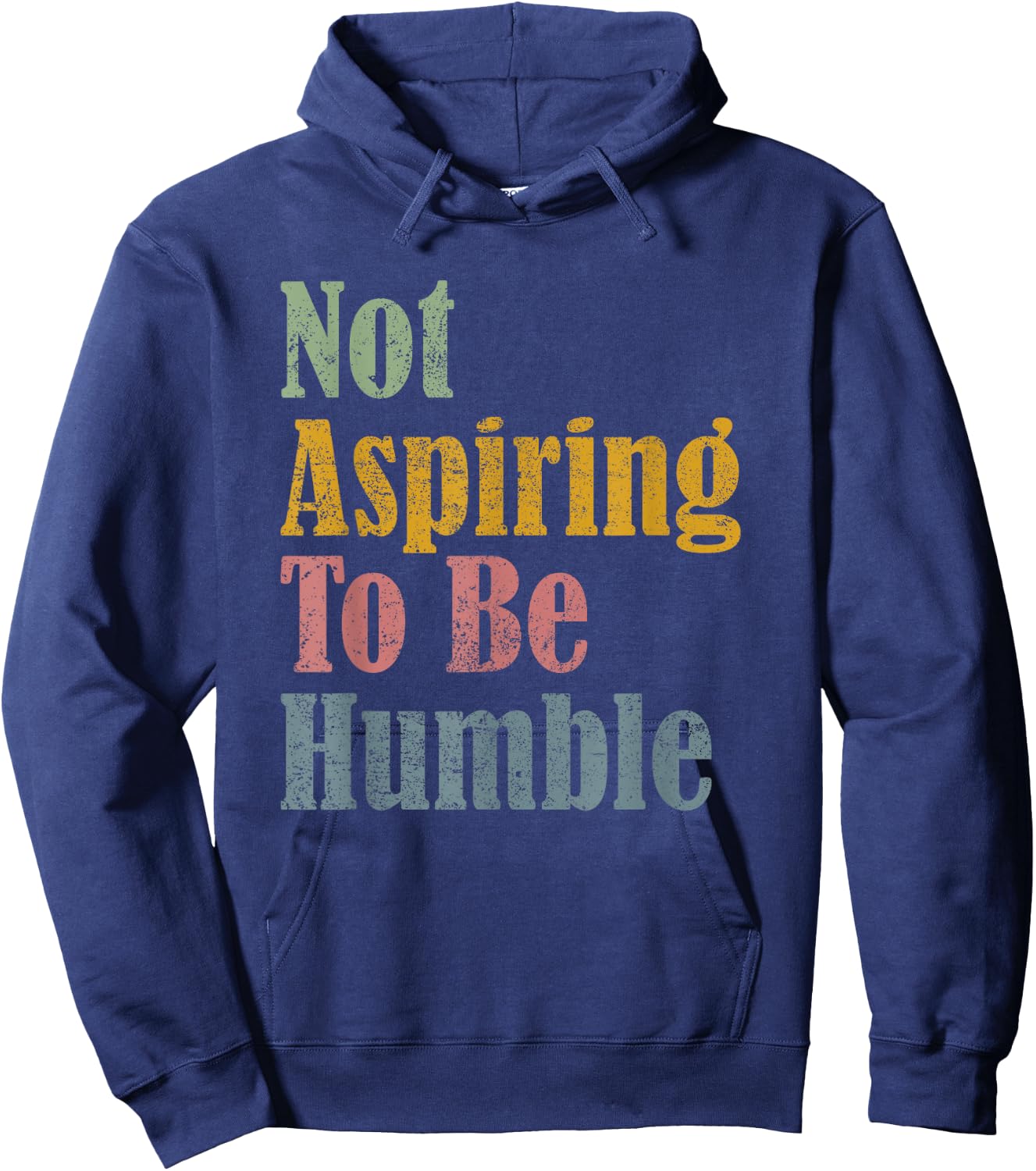 Not Aspiring To Be Humble Hoodie - Hoodie | Navy