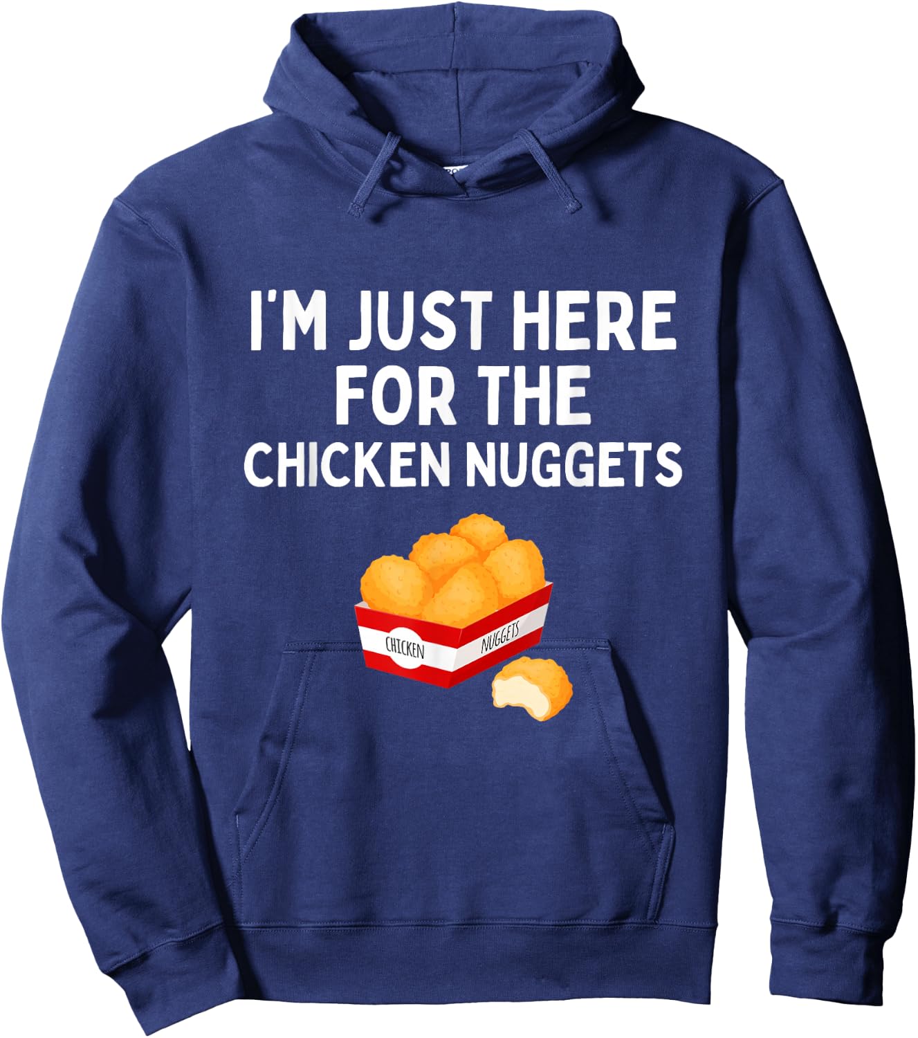I'm Just Here For The Chicken Nuggets Funny Chicken Nugget Hoodie - Hoodie | Navy