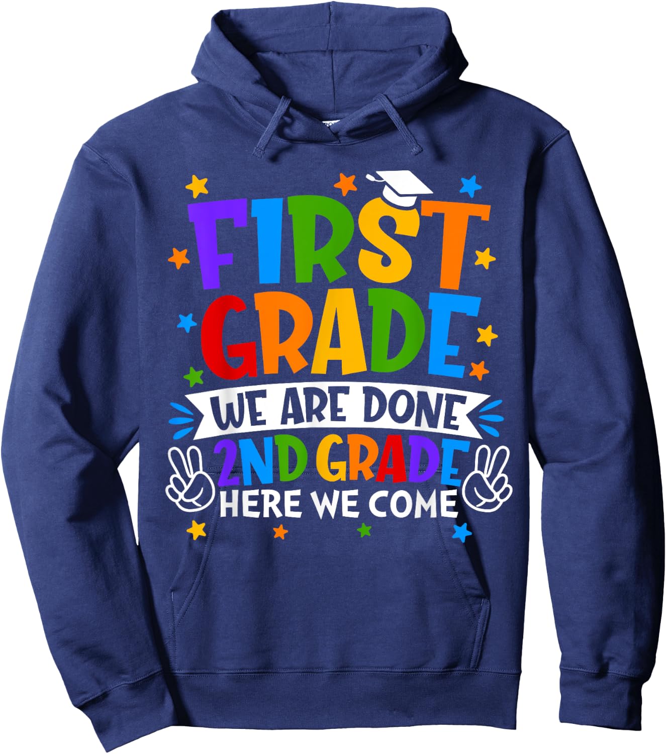 Funny First Grade We Are Done 2nd Grade Here We Come School Hoodie - Hoodie | Navy