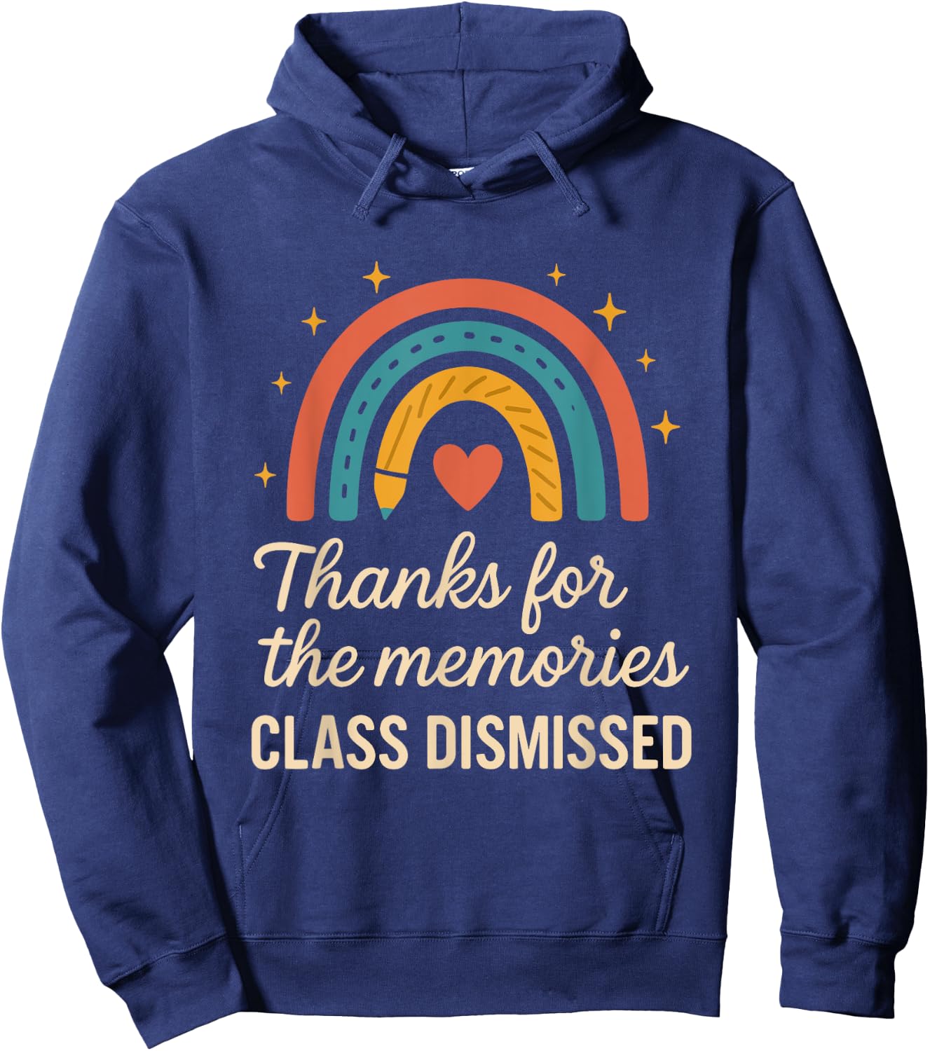 Thanks for Memories Class Dismissed Teacher End School Year Hoodie - Hoodie | Navy