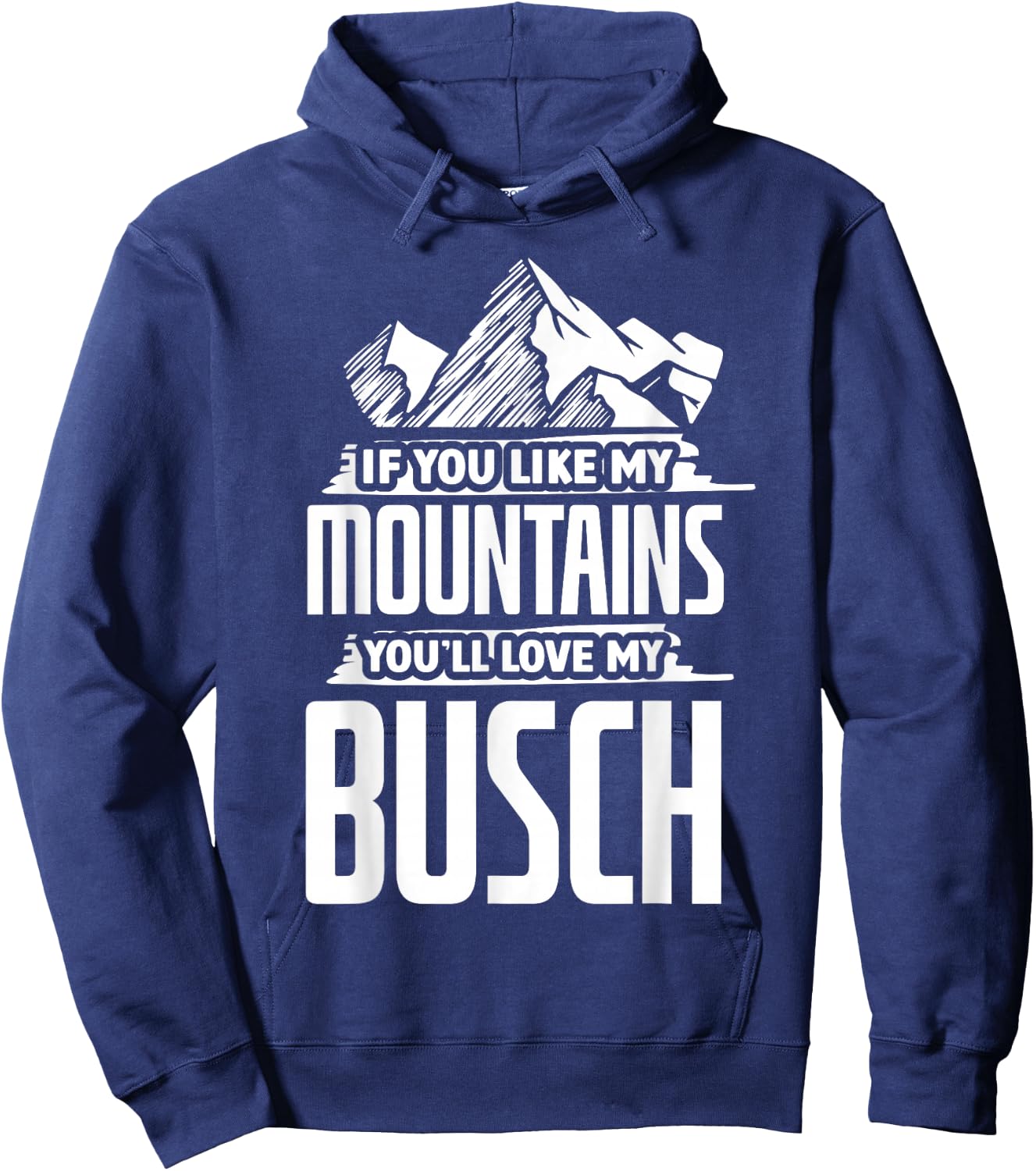 If You Like My Mountains - Mountaineering Hiker Hiking Hoodie - Hoodie | Navy