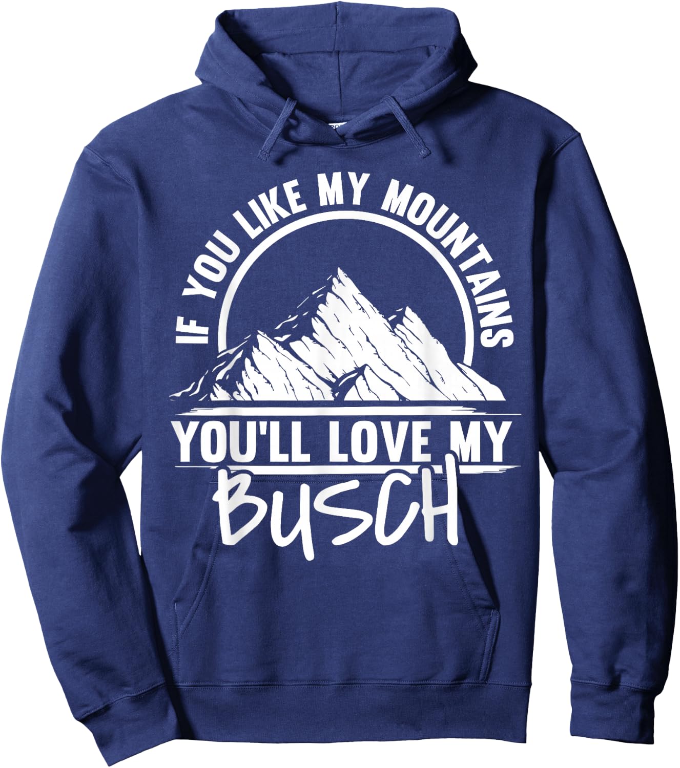 If You Like My Mountains - Mountaineering Hiker Hiking Hoodie - Hoodie | Navy