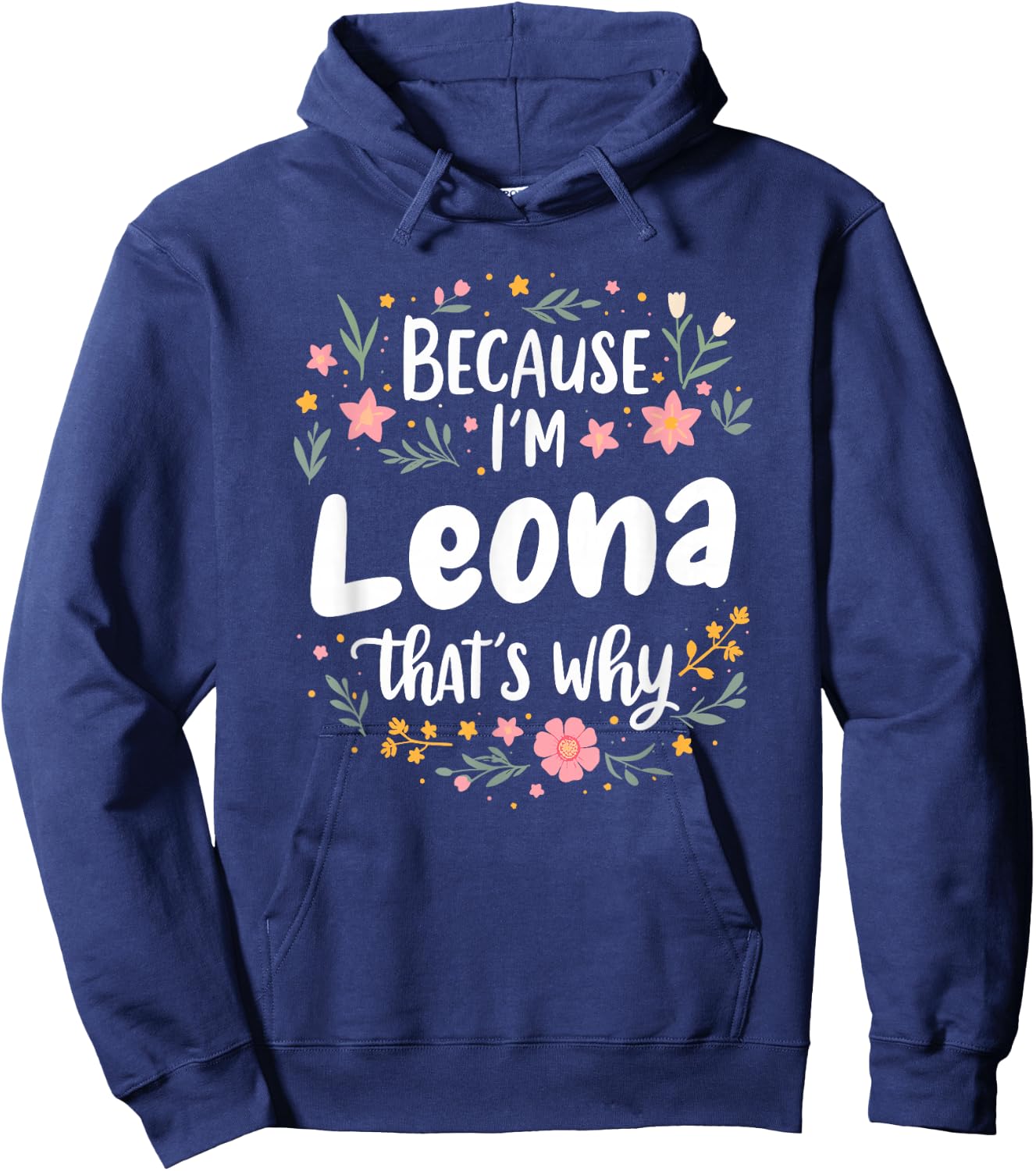 Women Because I'm Leona That's Why Woman Hoodie - Hoodie | Navy