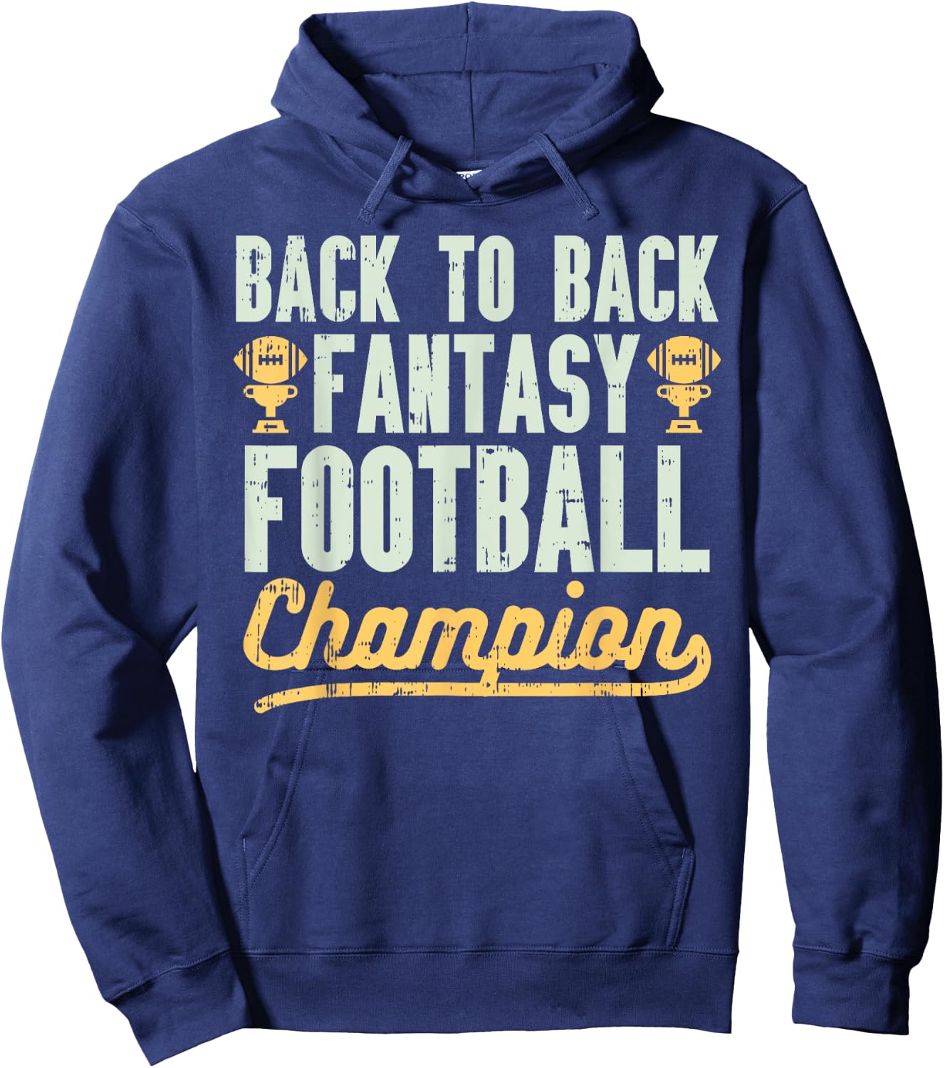 Back To Back Fantasy Football Champion Gridiron Legend Gift Hoodie - Hoodie | Navy