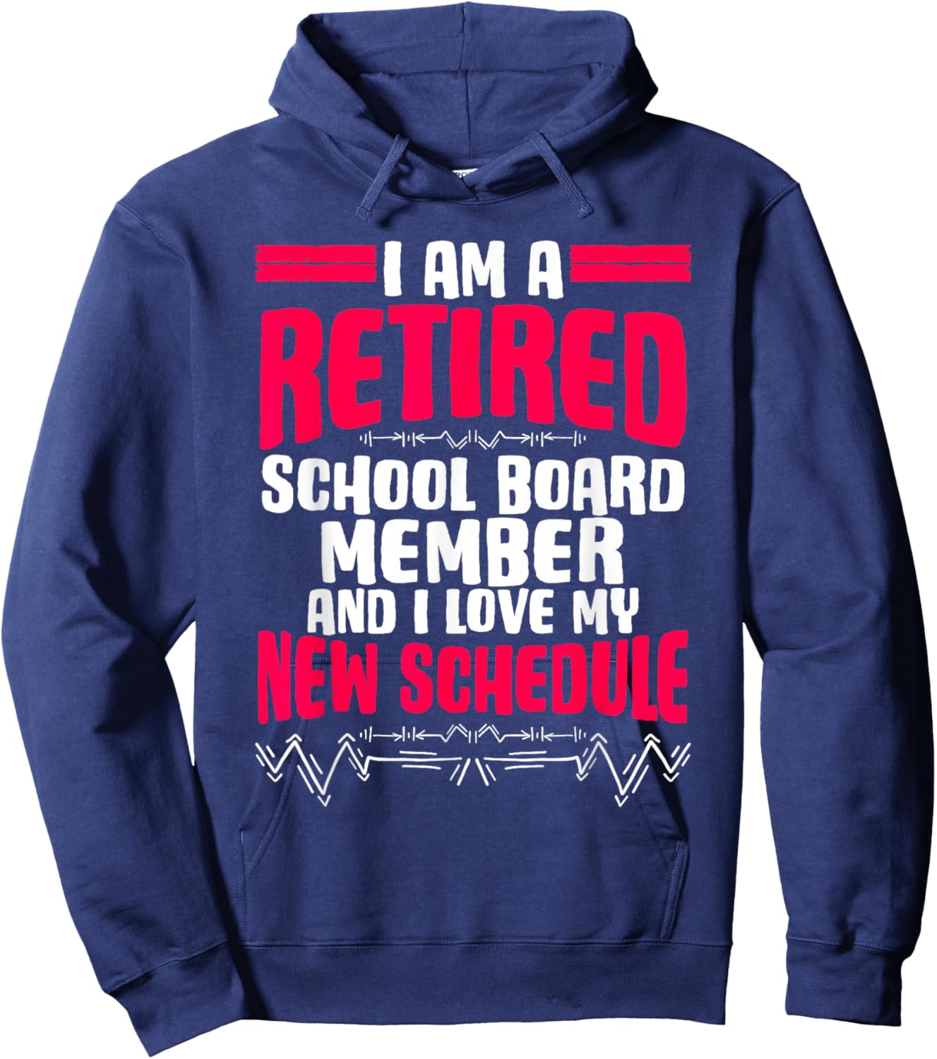 Retirement I'm A Retired School Board Member Hoodie - Hoodie | Navy