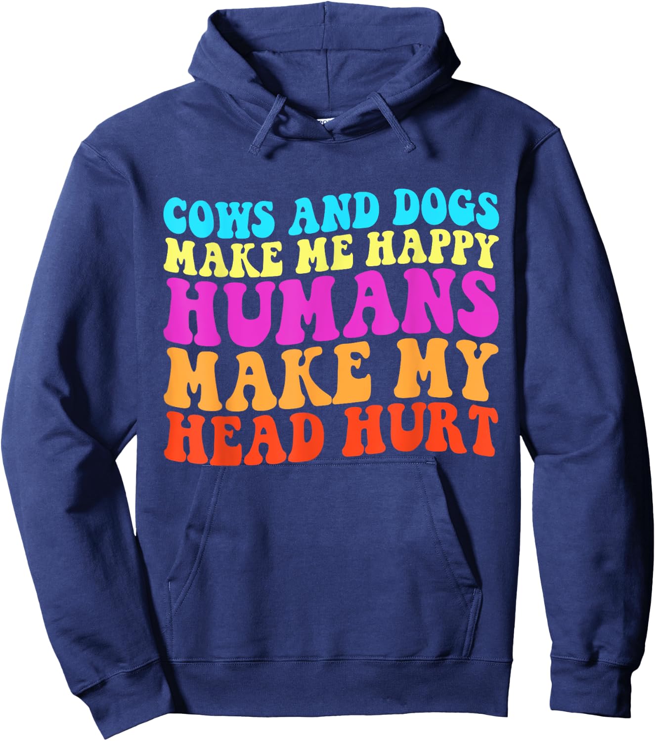 Cows And Dogs Make Me Happy Humans Make My Head Hurt Hoodie - Hoodie | Navy