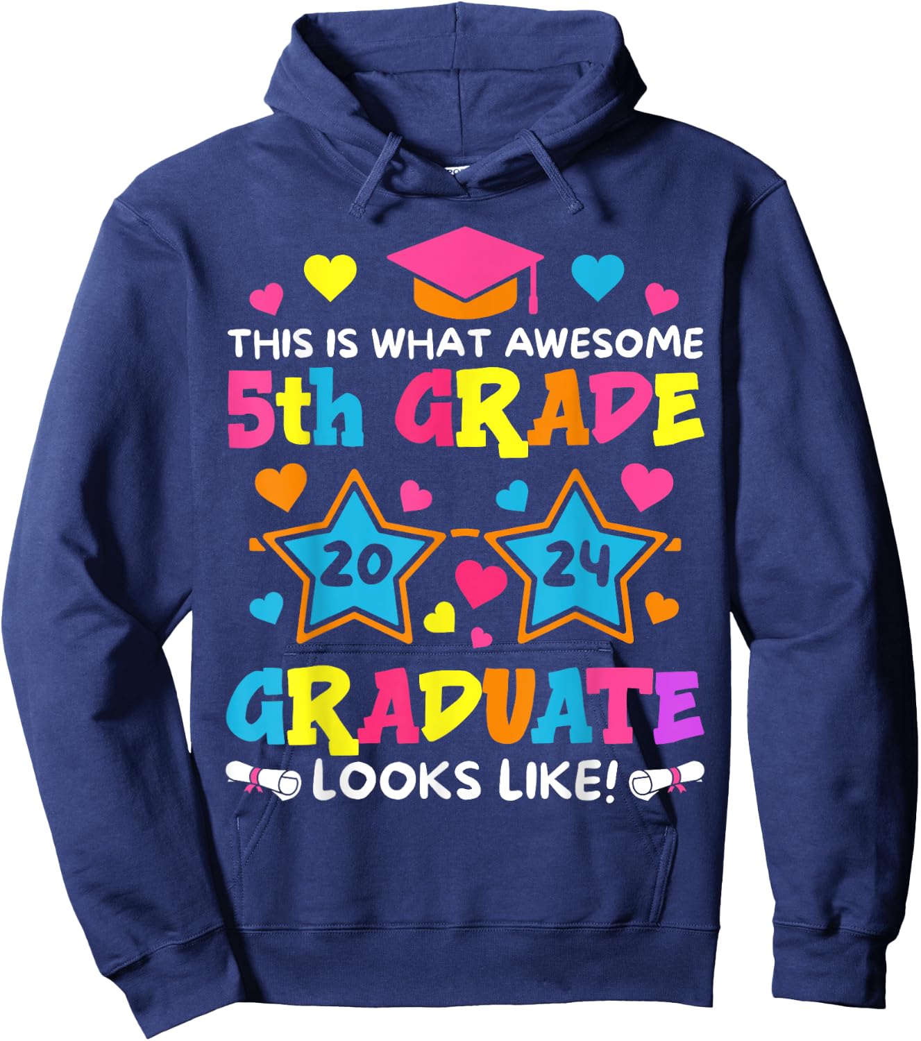 This is What an Awesome 5th Grade 2024 Graduate Looks Like Hoodie - Hoodie | Navy