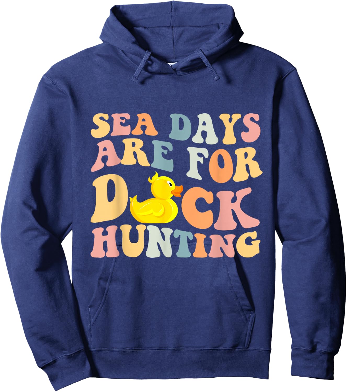 Cruising Sea Days Are For Duck Hunting Rubber Duck Cruise Hoodie - Hoodie | Navy