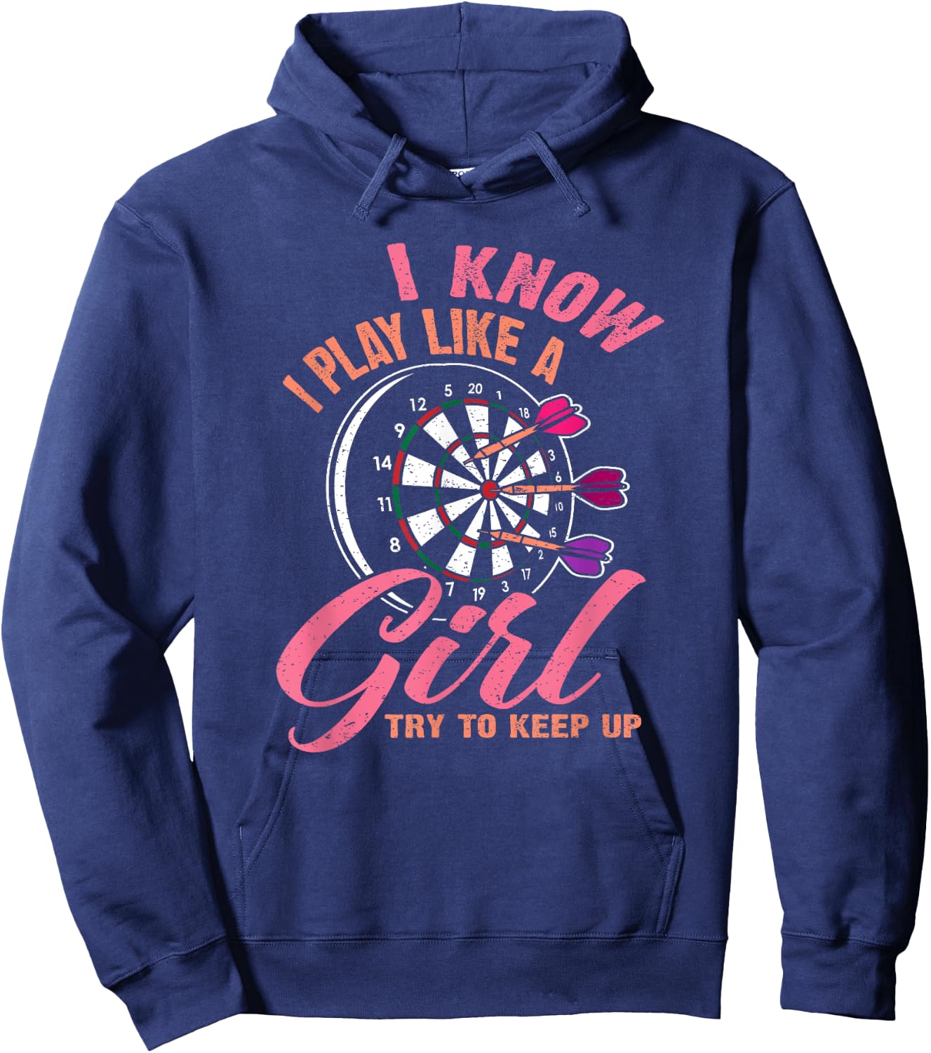 I Know I Play Like A Girl Try To Keep Up - Funny Women Darts Hoodie - Hoodie | Navy