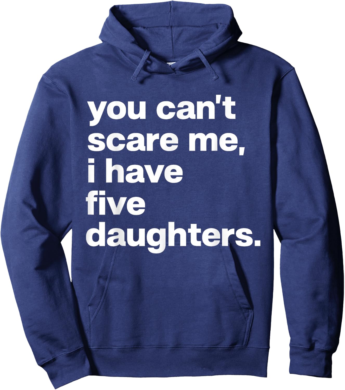 You Can’t Scare Me I Have Five Daughters Family Matching Hoodie - Hoodie | Navy