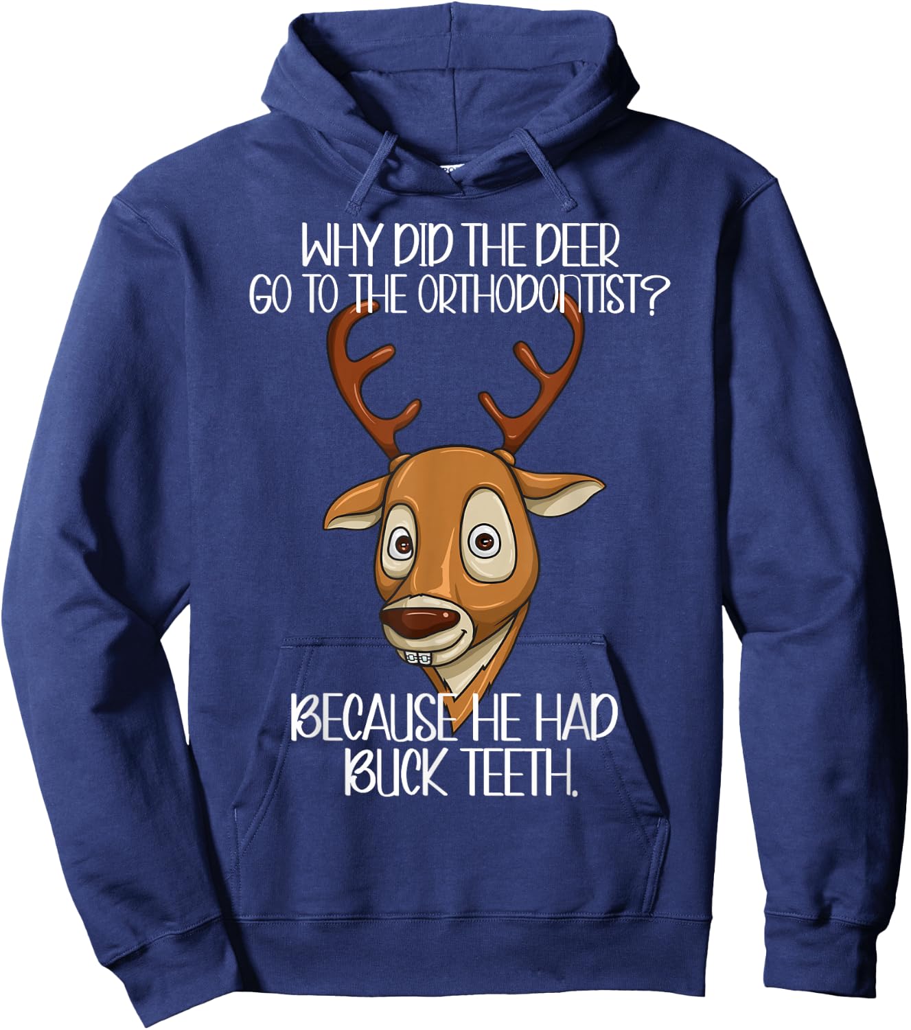 Orthodontist Jokes - Deer Have Buck Teeth Need Braces Funny Hoodie - Hoodie | Navy