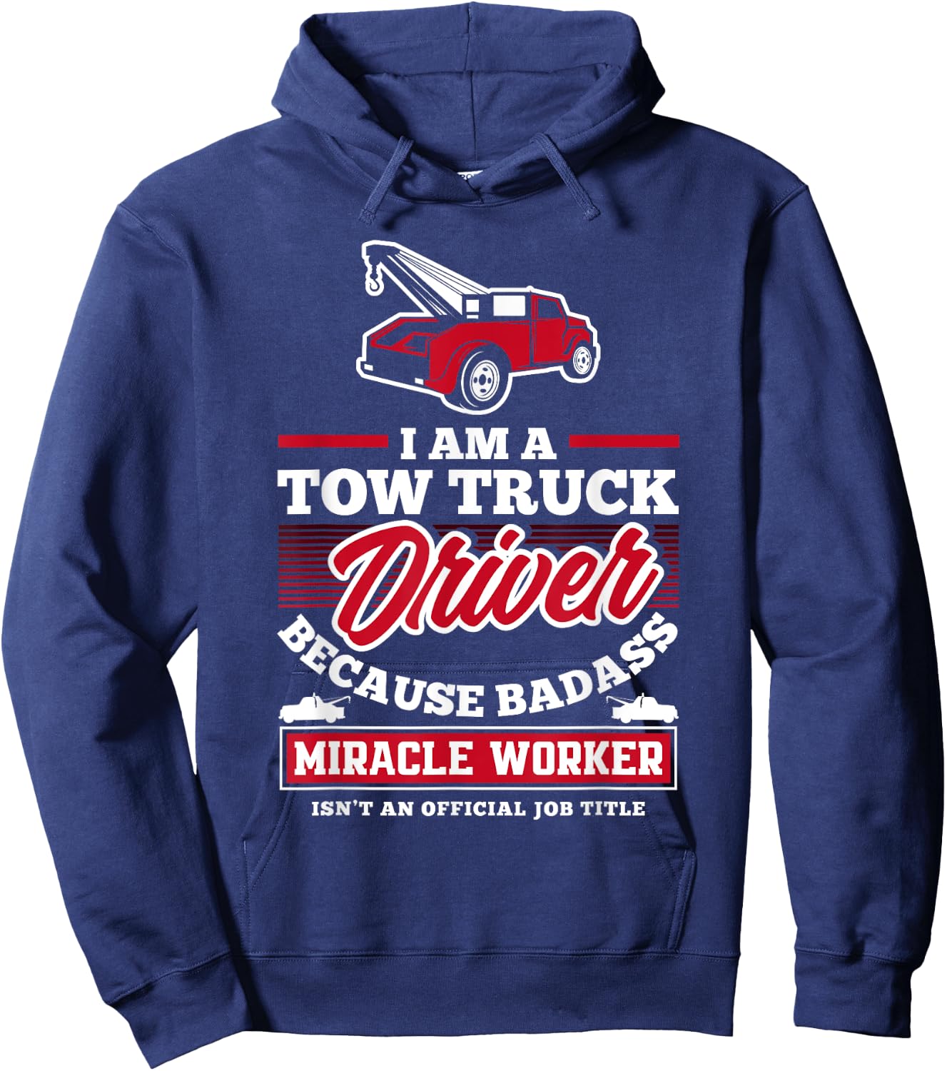 Funny Tow Truck Operator Tow Truck Driver Saying Hoodie - Hoodie | Navy