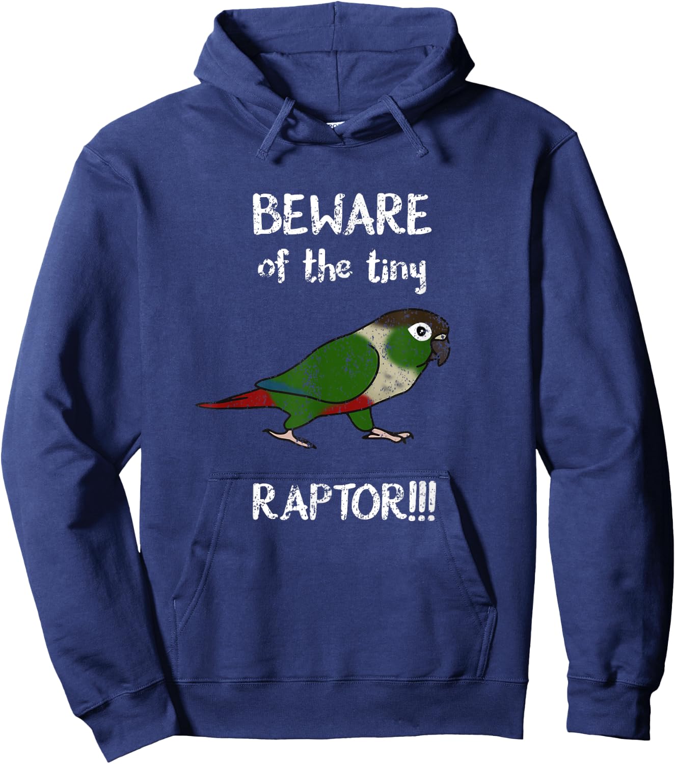 Beware of the tiny Raptor Green cheeked Conure Birb Parrot Hoodie - Hoodie | Navy