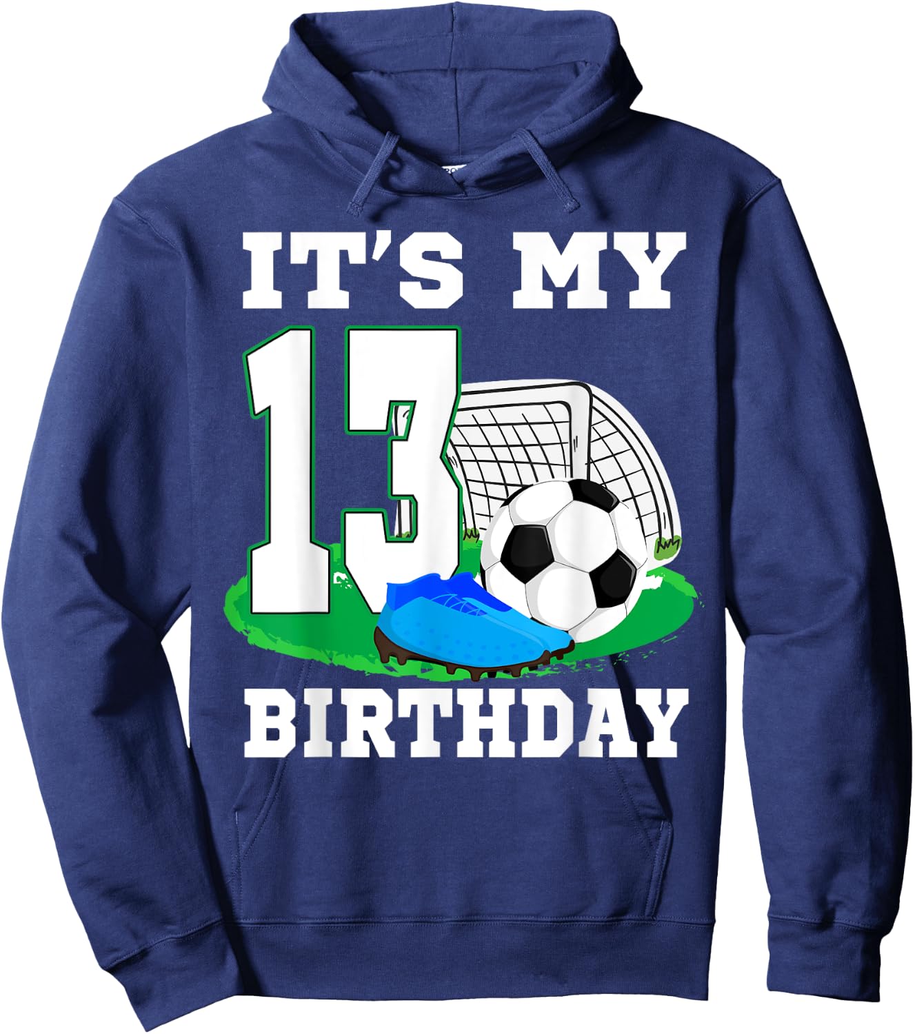 It's My 13 Year Old Birthday Soccer 13th Party Boy Hoodie - Hoodie | Navy